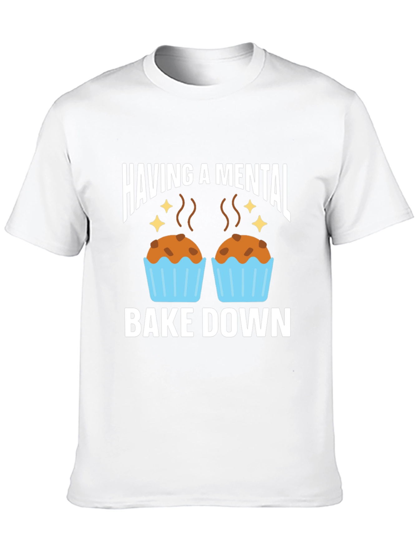 Black Having a Mental Bake Down T-Shirt view 10