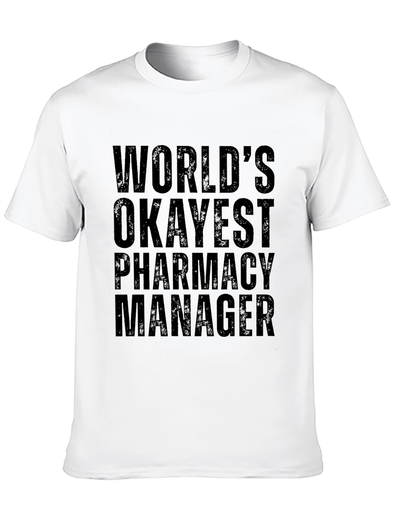 World's Okayest Pharmacy Manager Graphic Tee - 10