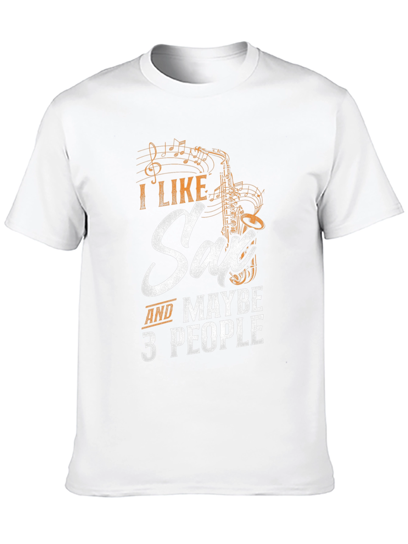 Black I Like Saxophone & Maybe 3 People - Funny Musician T-Shirt view 10
