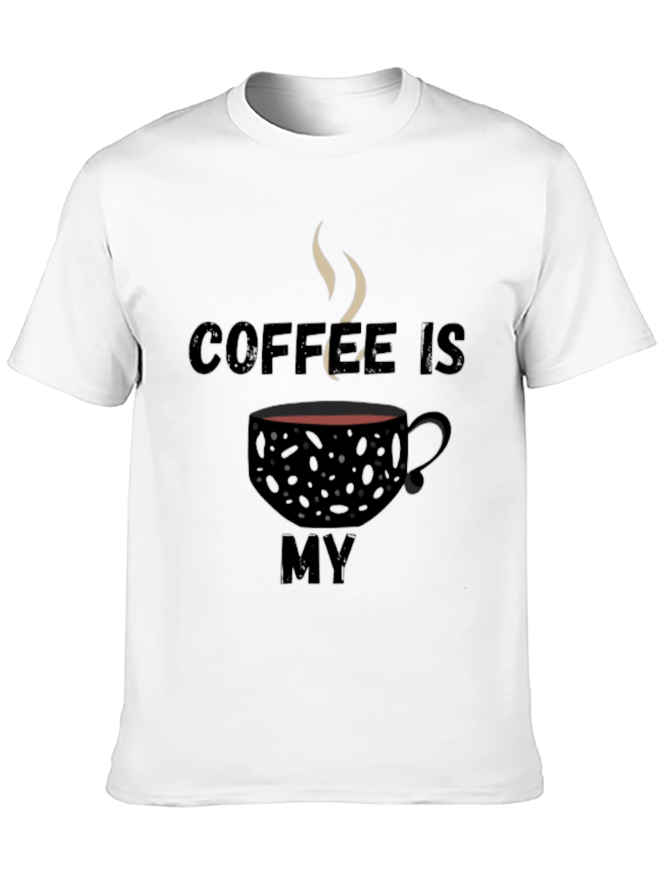 Coffee Is My T-Shirt - Black, Graphic Tee - 10
