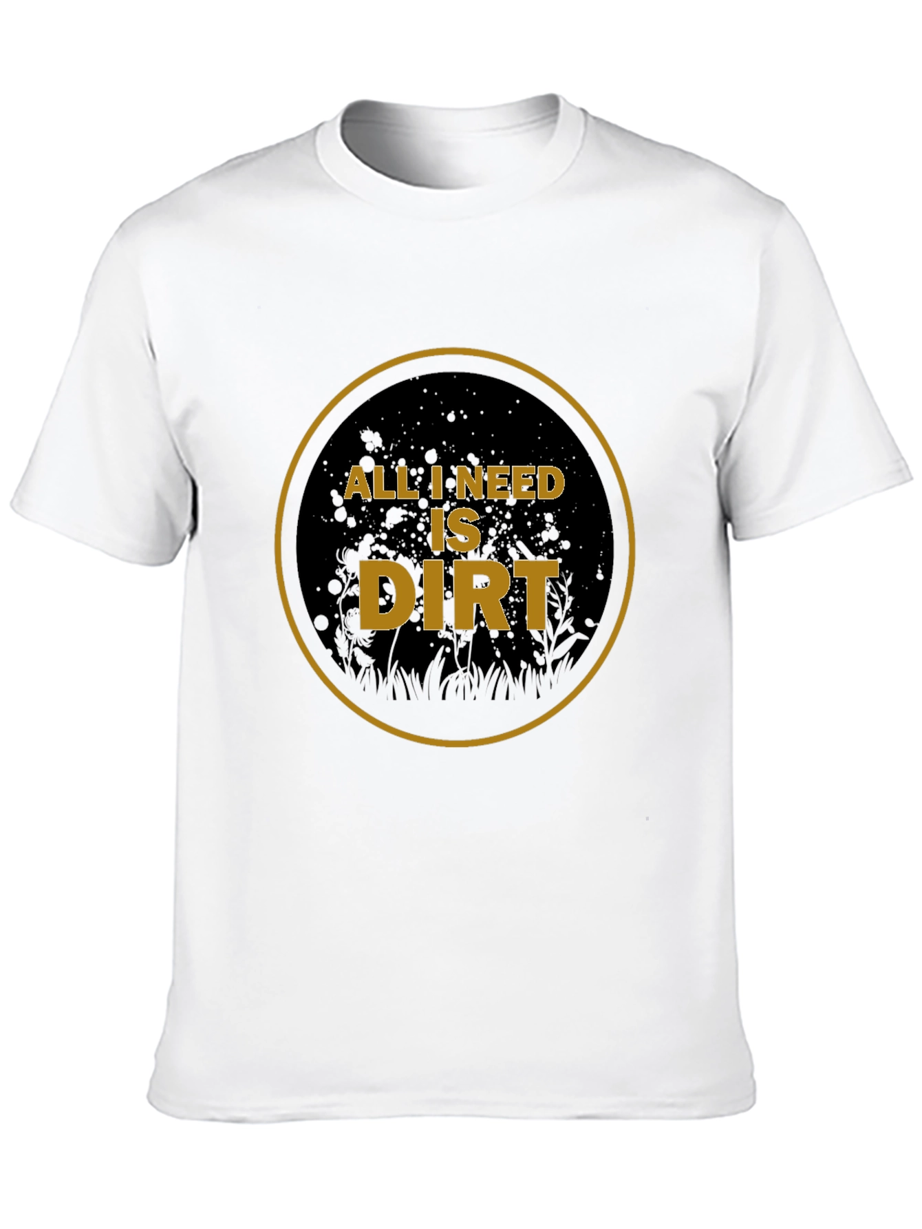 Black All I Need is Dirt T-Shirt - Gardening view 10