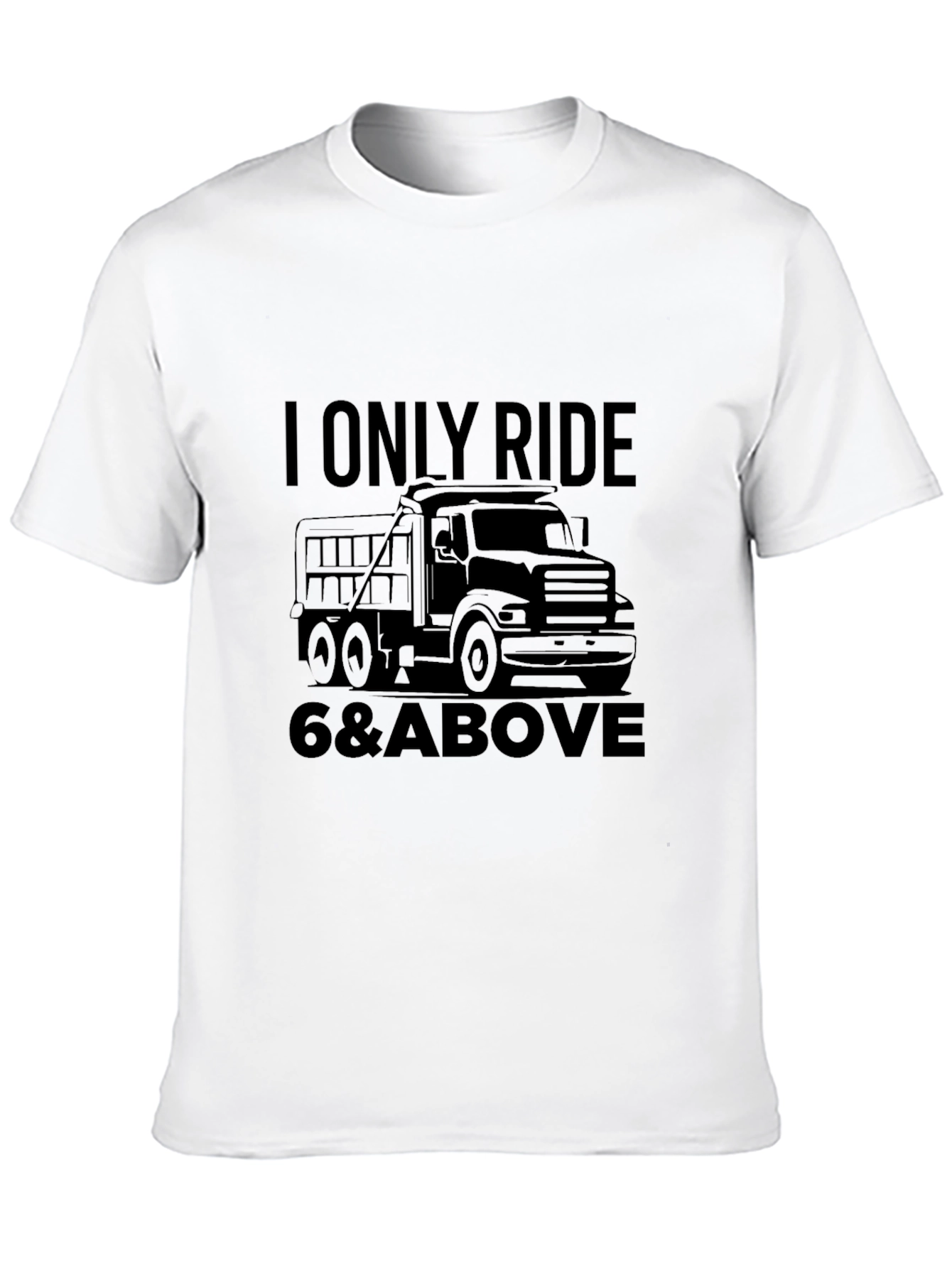 Black I Only Ride 6 & Above Truck Black T-Shirt view 10