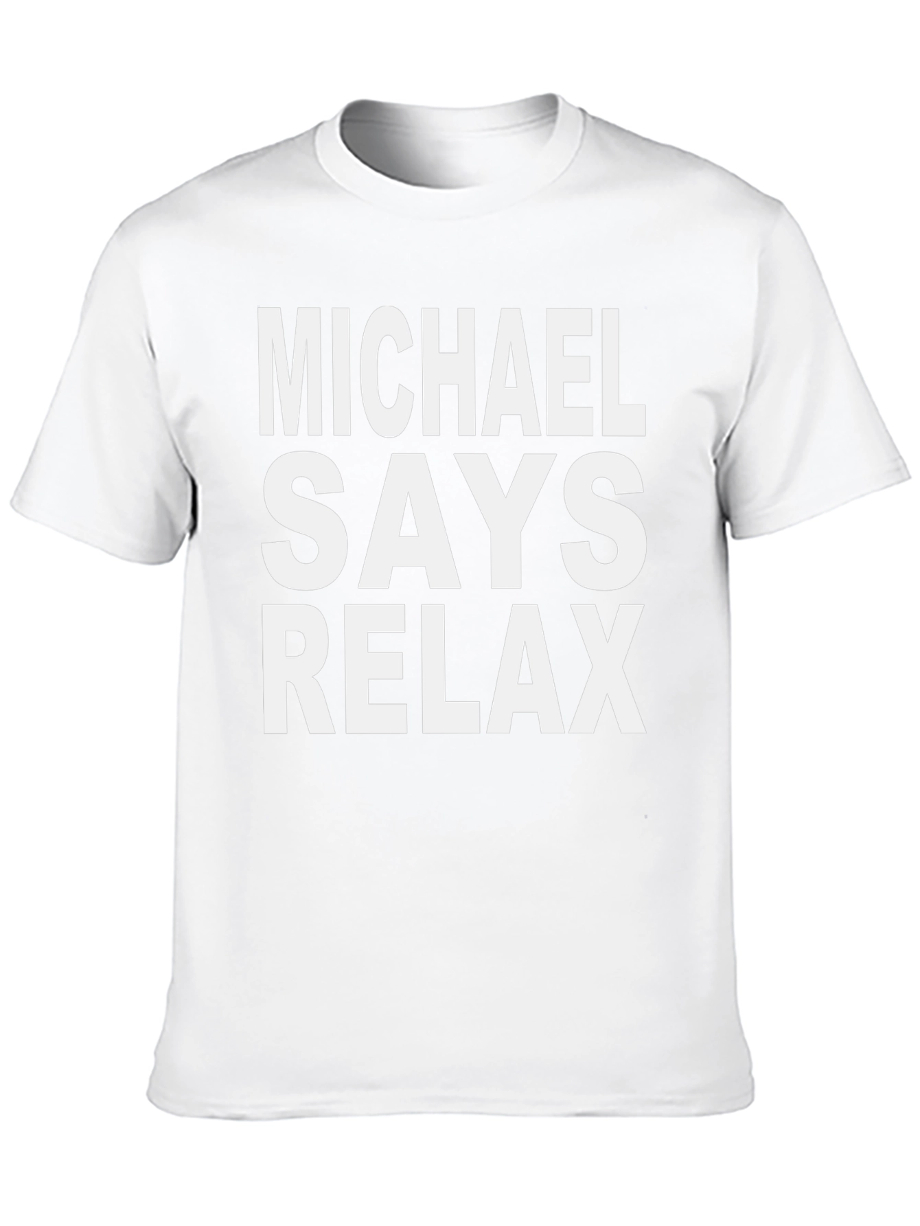 Michael Says Relax T-Shirt Funny Graphic Tee - 10