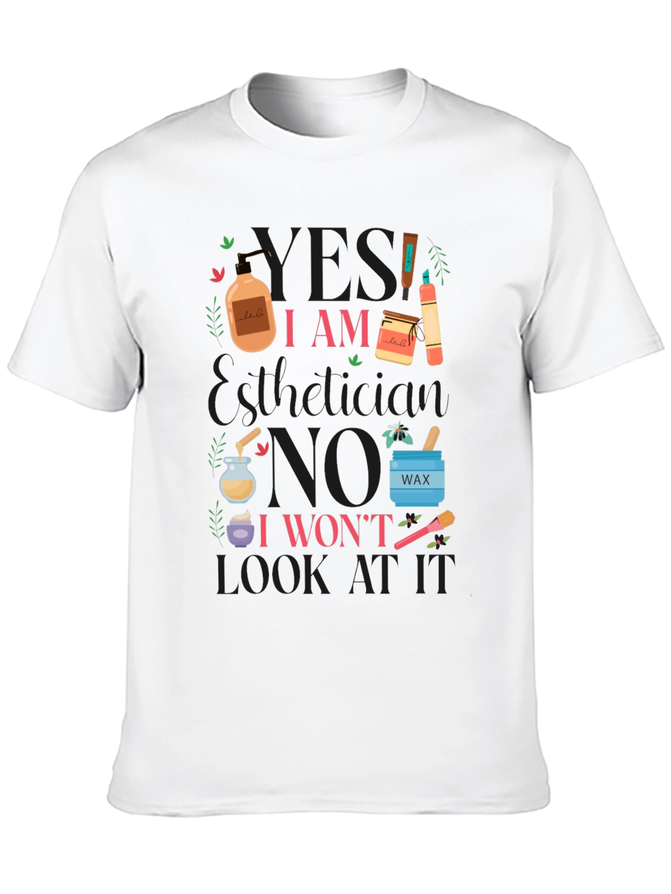 Esthetician Humor T-Shirt - 10