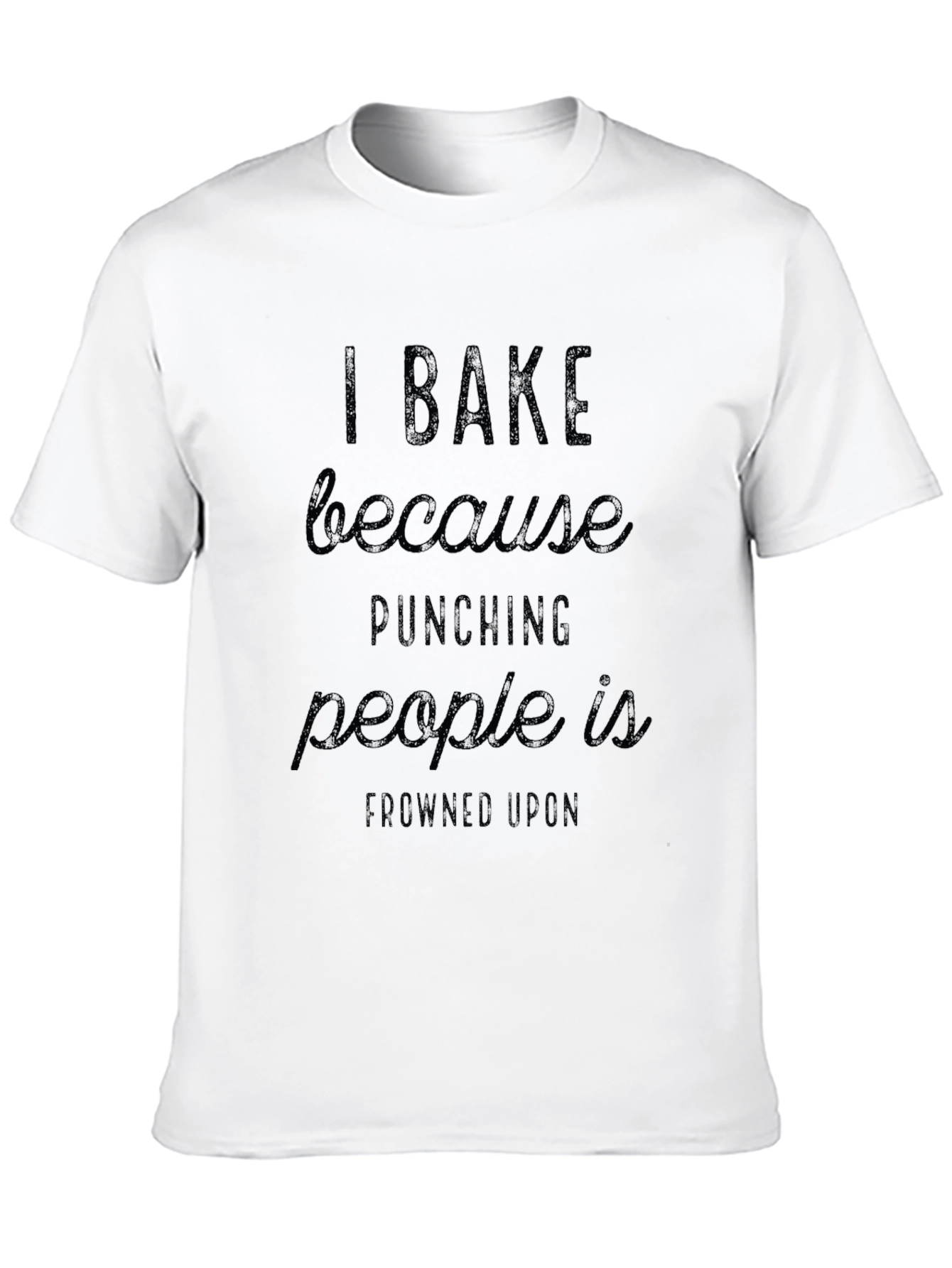 Black I Bake Because Punching People Is Frowned Upon Black T-Shirt view 10