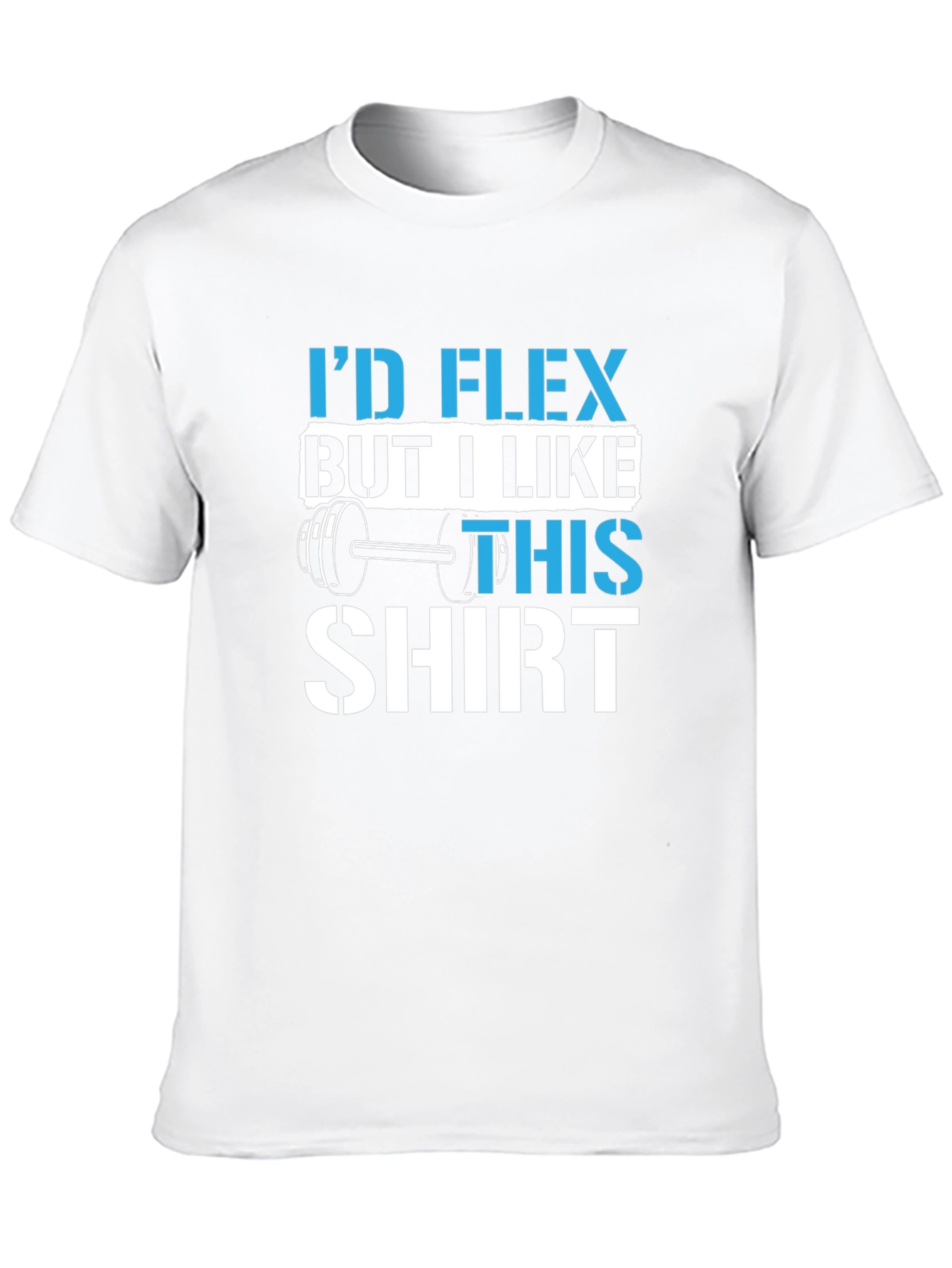 Black I'd Flex But I Like This Shirt Gym Workout T-Shirt view 10