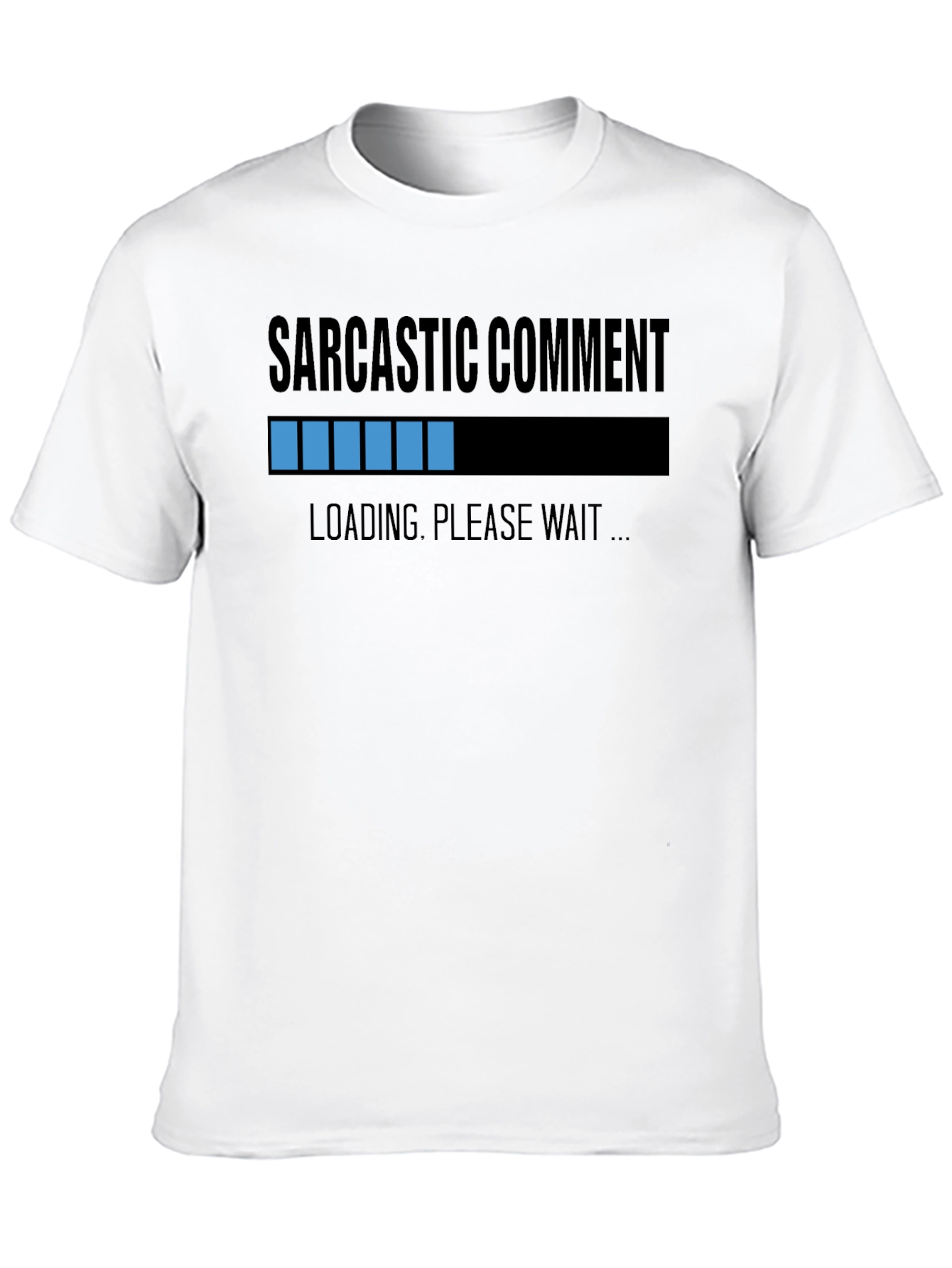 Black Sarcastic Comment Loading T-Shirt view 10