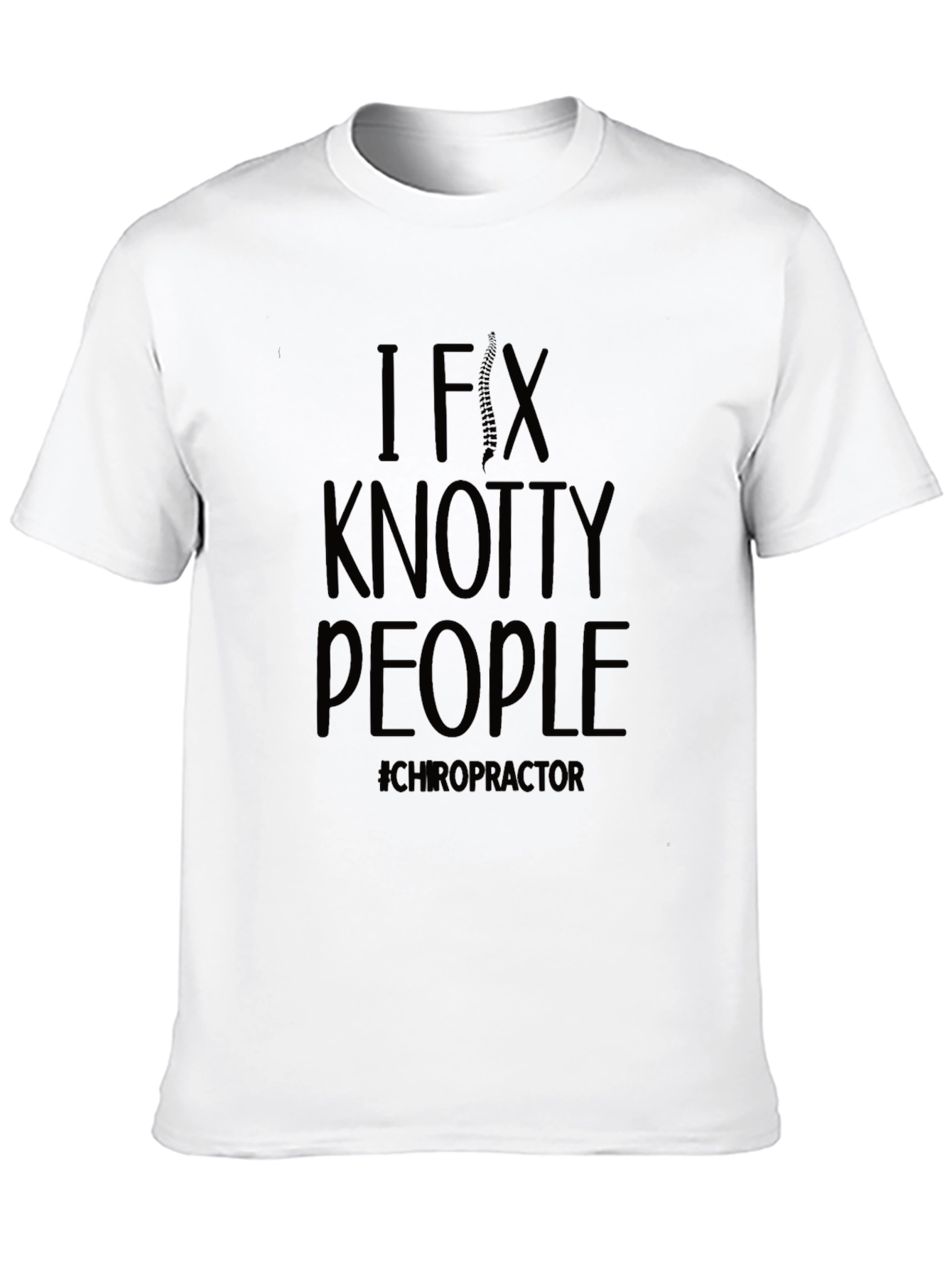 I Fix Knotty People Chiropractor T-Shirt - 10