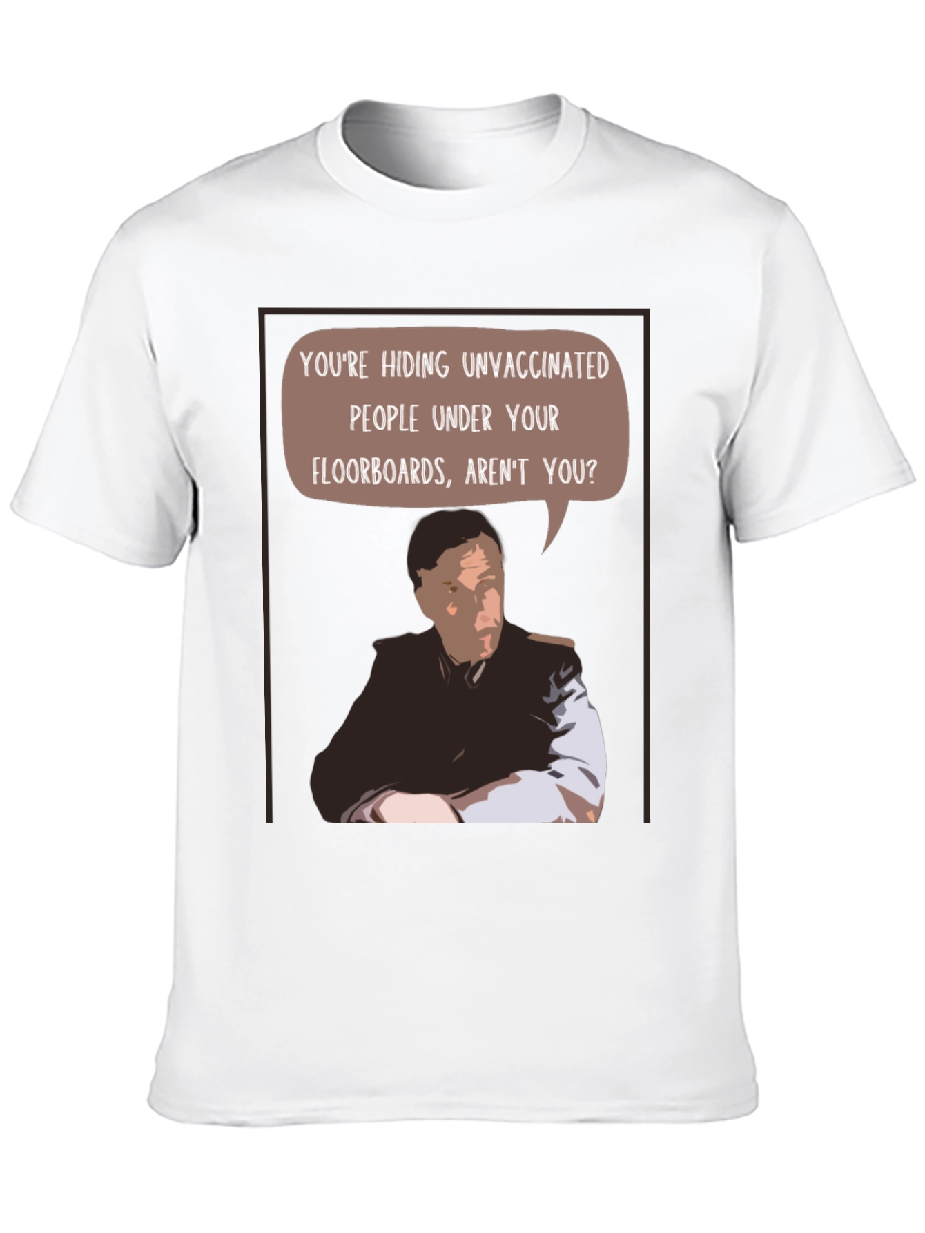 Black Unvaccinated People Under Your Floorboards T-Shirt view 10