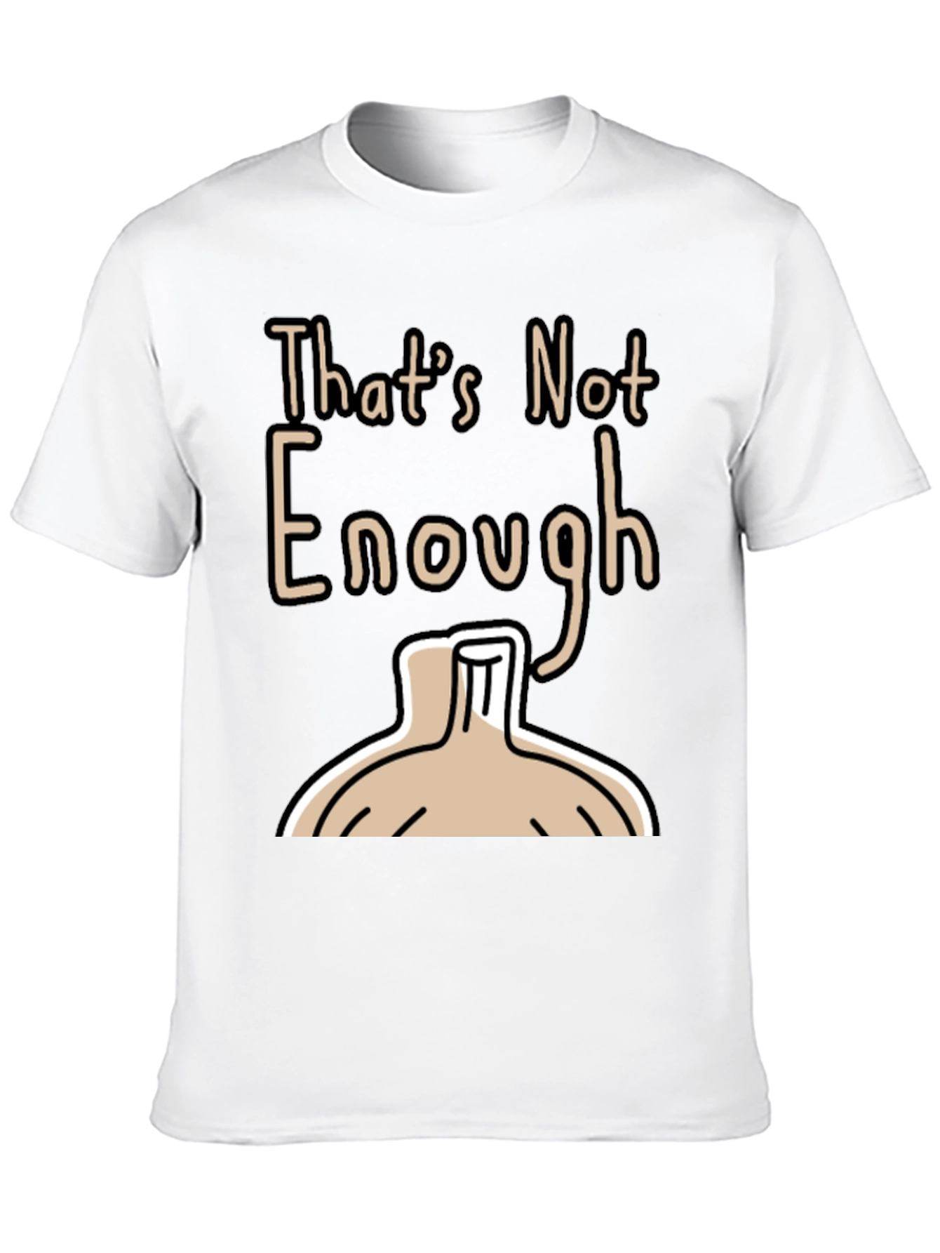Black That's Not Enough T-Shirt - Funny Onion Design view 10