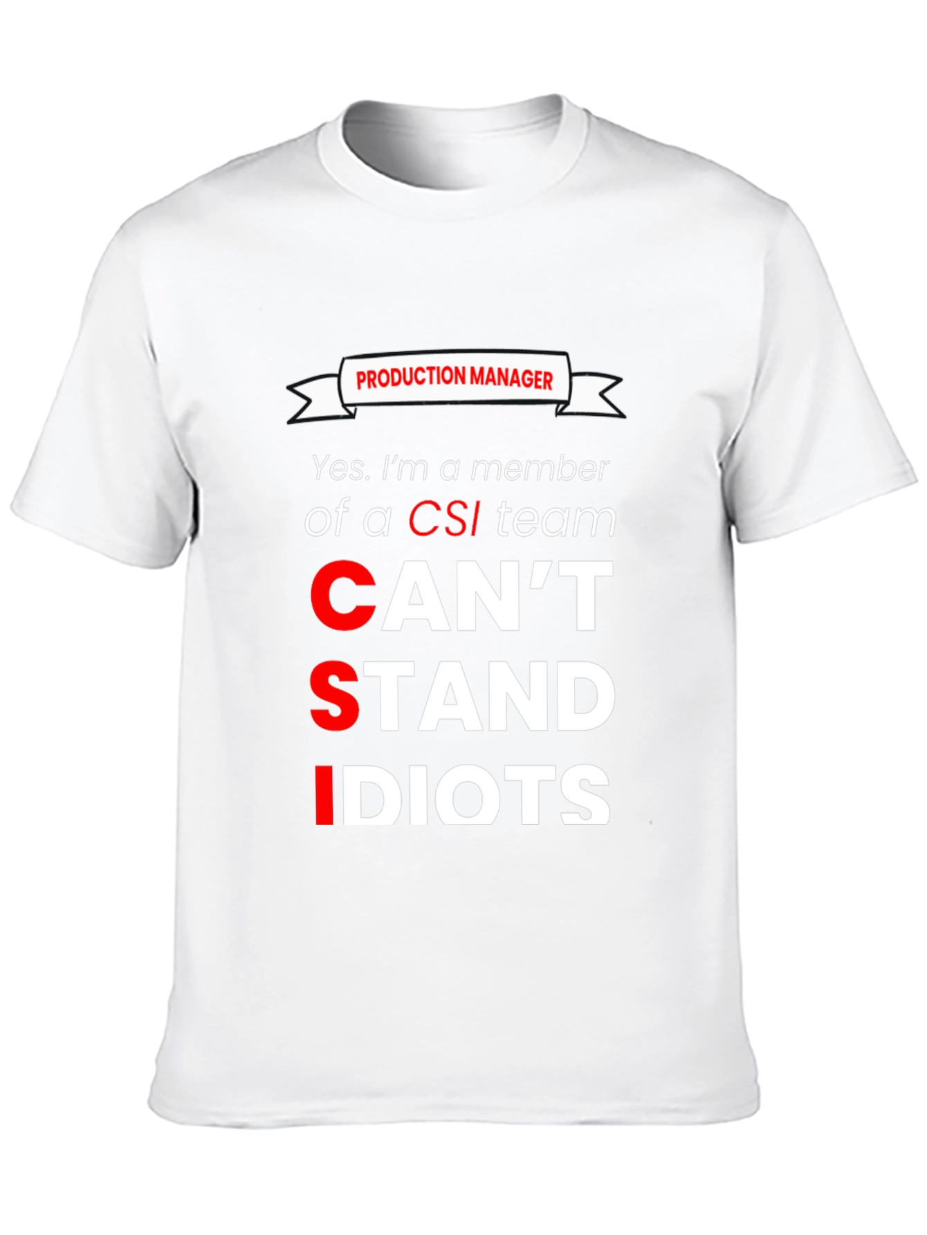 Black Production Manager CSI Humor Graphic T-Shirt view 10