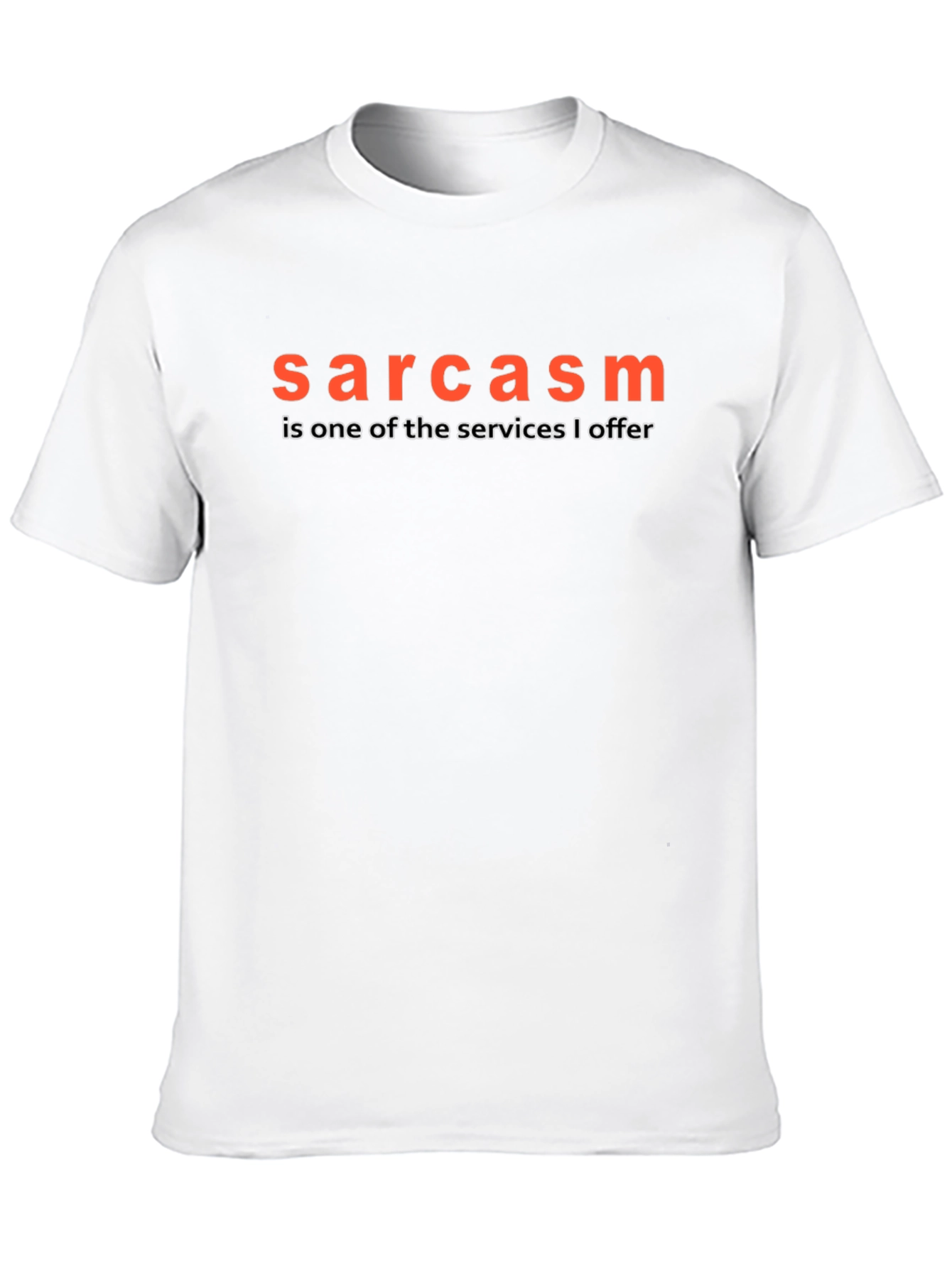 Black Sarcasm T-Shirt - One of My Services view 10
