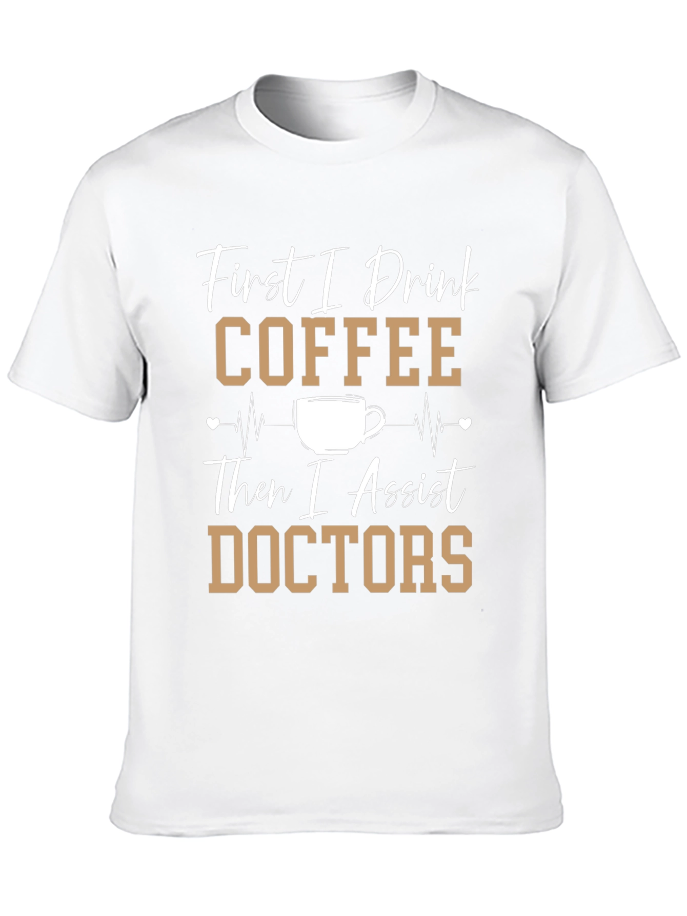 Coffee Then Doctors Graphic T-Shirt - 10