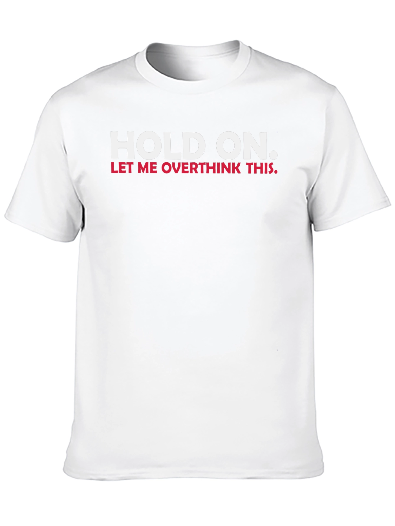 Black Hold On, Let Me Overthink This T-Shirt view 10
