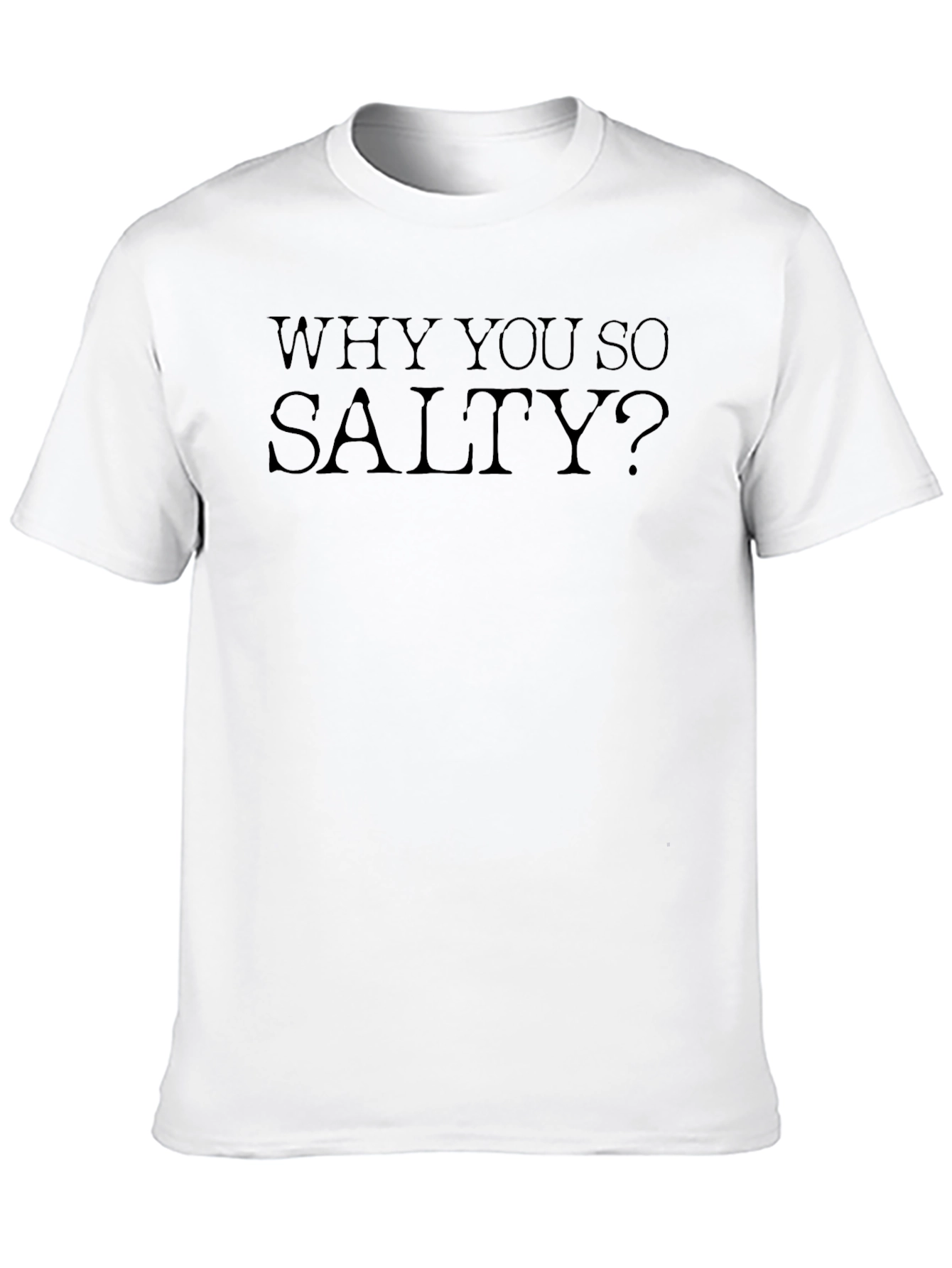 Black Why You So Salty? Graphic T-Shirt view 10