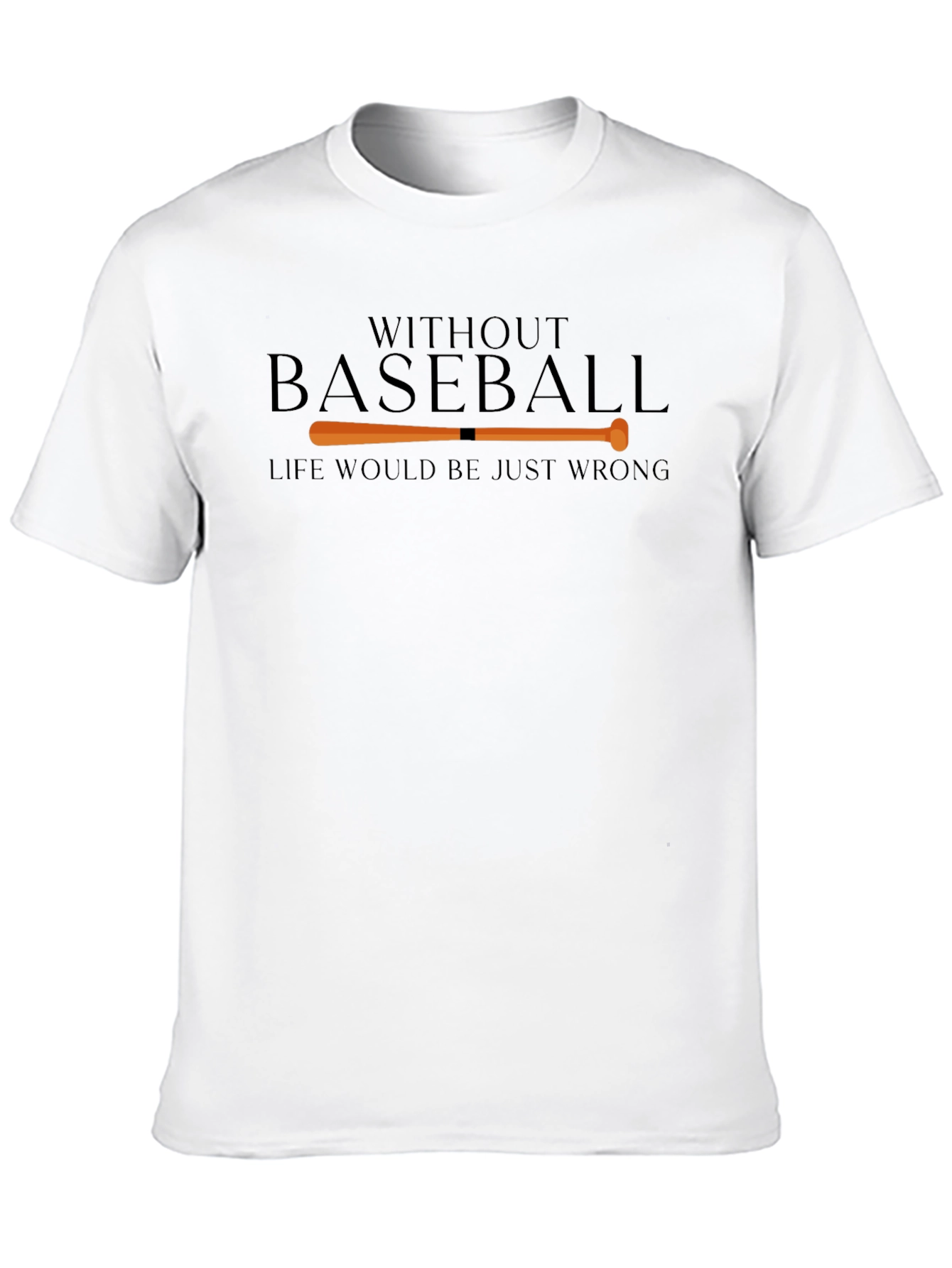Black Baseball Lover Graphic T-Shirt - Without Baseball Life Would Be Just Wrong view 10