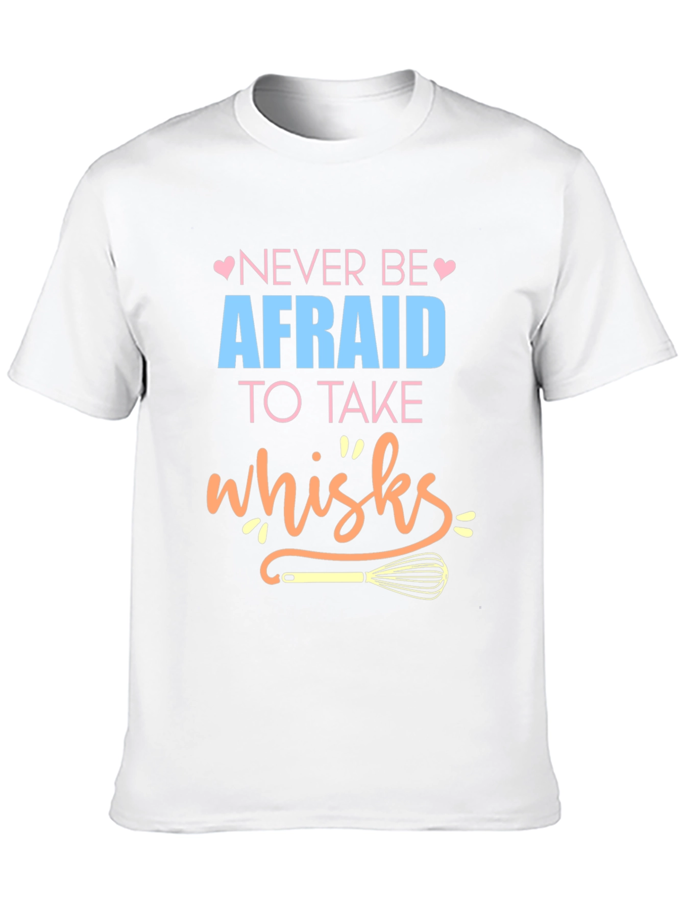 Black Never Be Afraid to Take Whisks - Novelty T-Shirt view 10