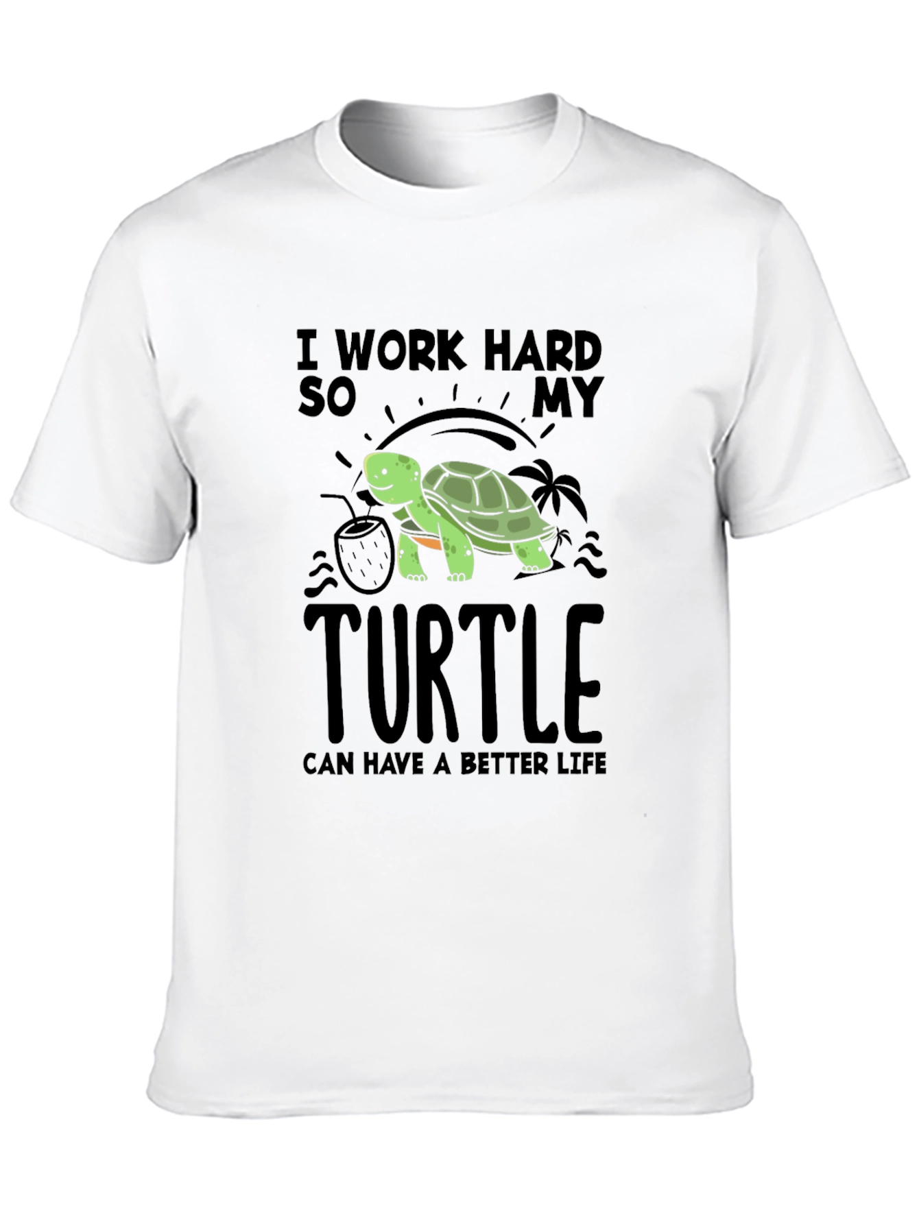 Black I Work Hard So My Turtle Can Have a Better Life T-Shirt view 10