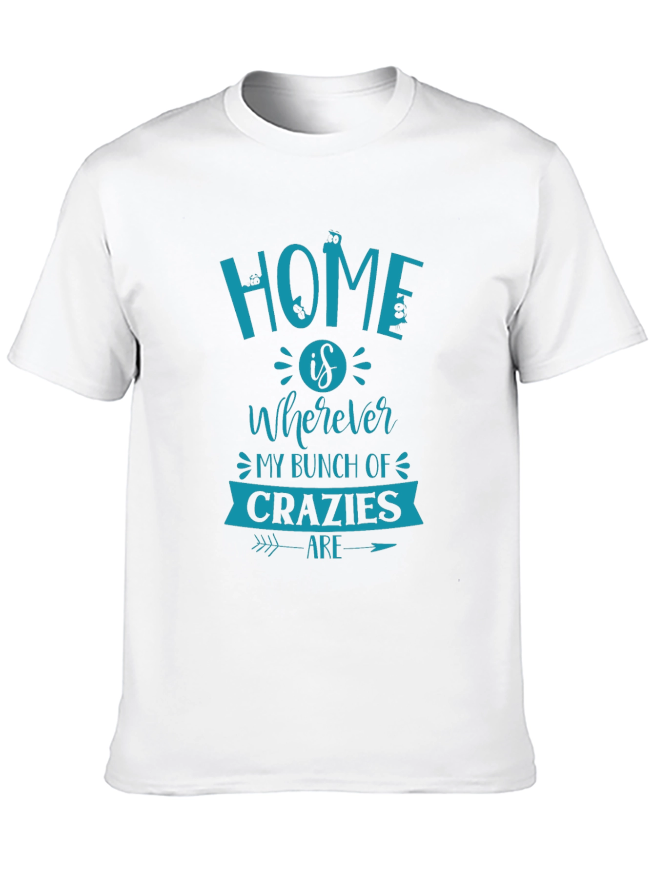 Black Home is Wherever My Bunch of Crazies Are T-Shirt view 10