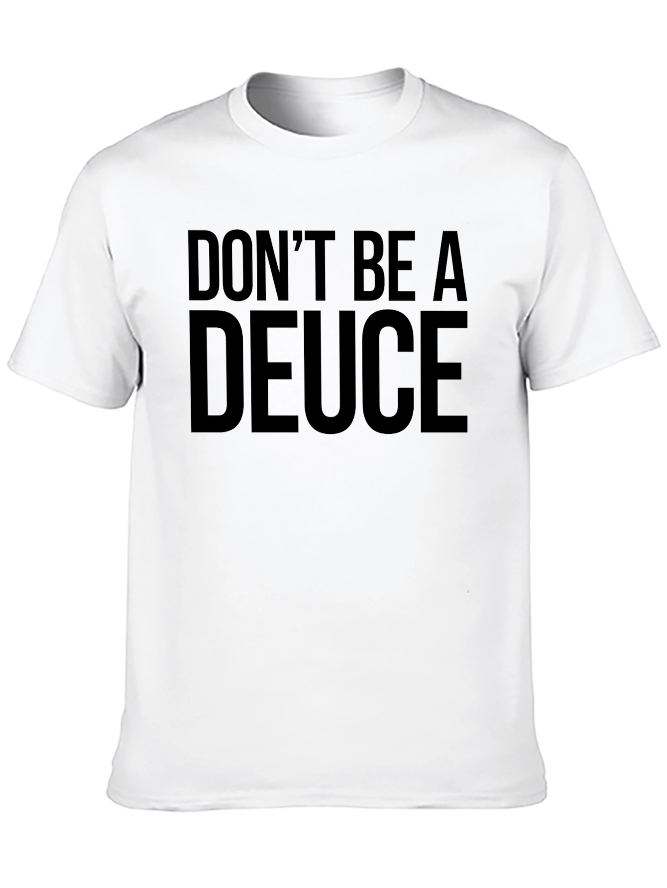 Black Don't Be a Deuce Black T-Shirt view 10