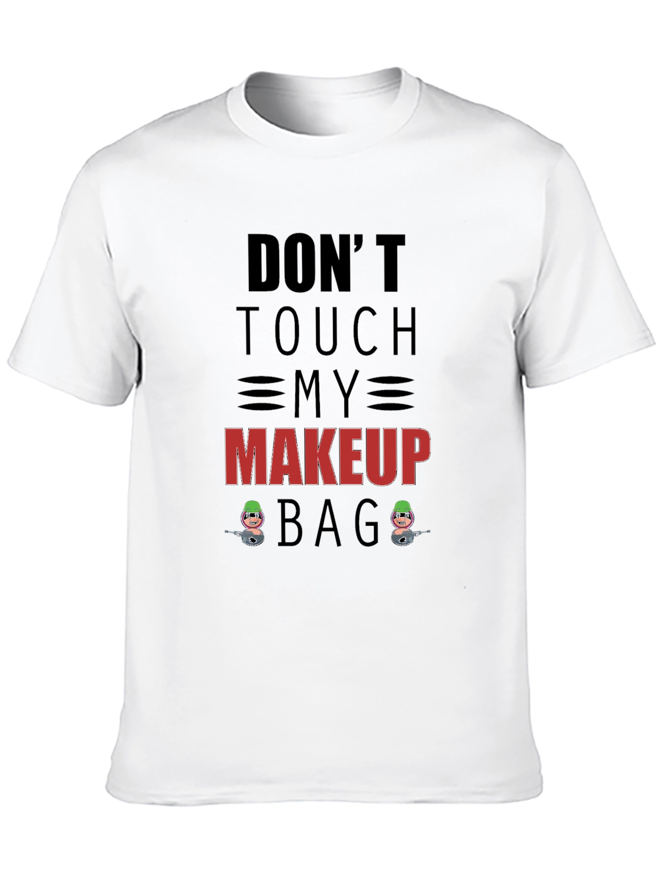 Black Don't Touch My Makeup Bag Graphic T-Shirt view 10