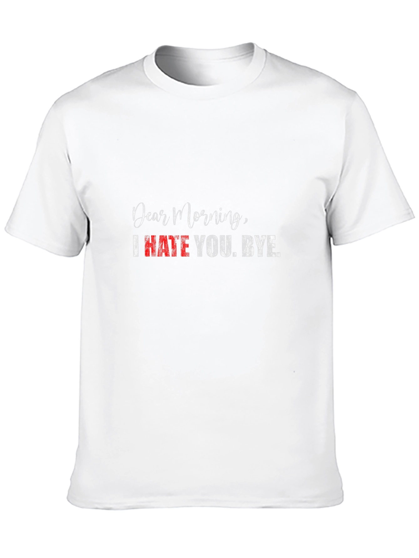 Black Dear Morning T-Shirt - I Hate You Graphic Tee view 10