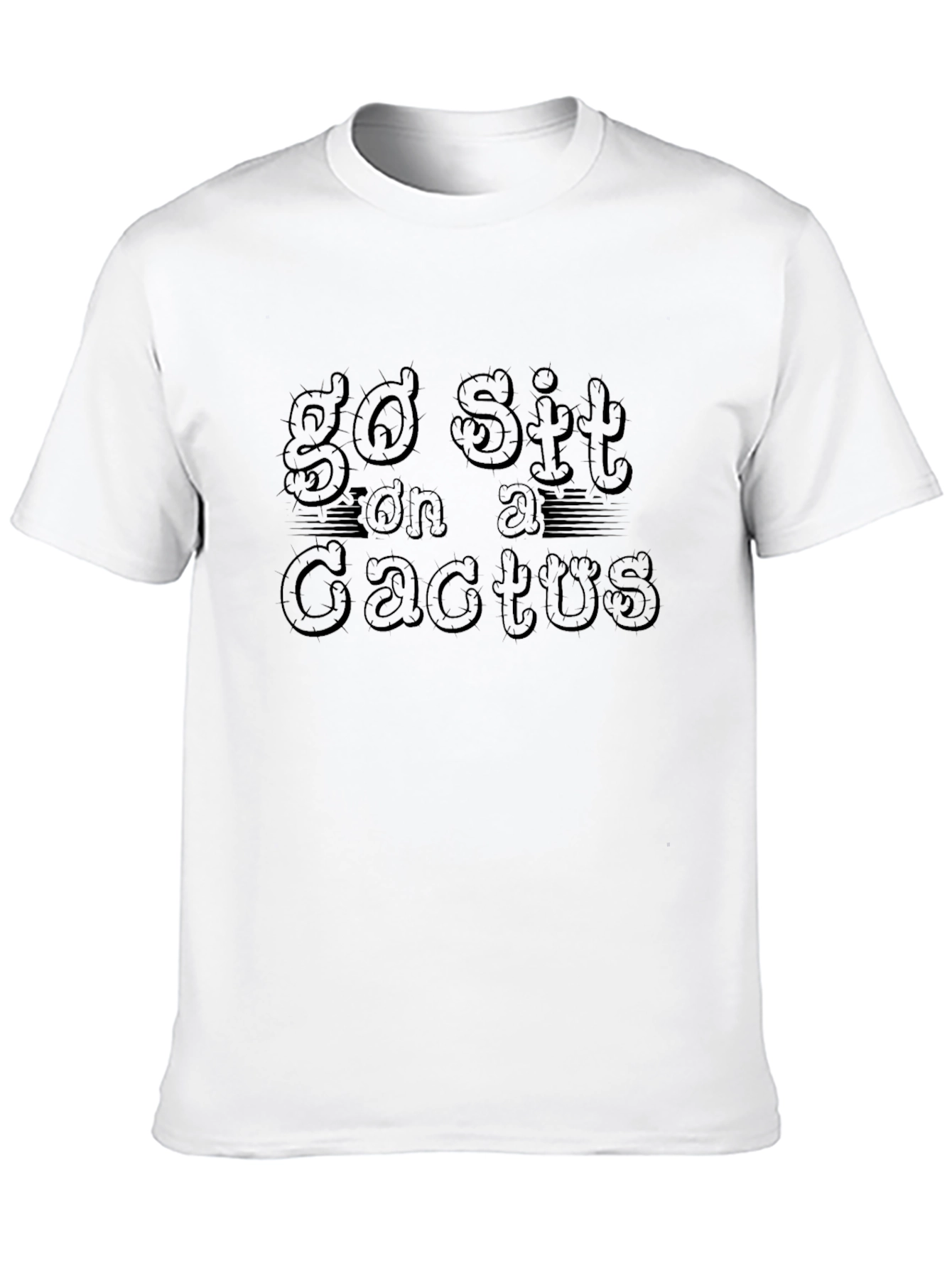 Black Go Sit on a Cactus T-Shirt - Funny Sarcastic Tee view 10