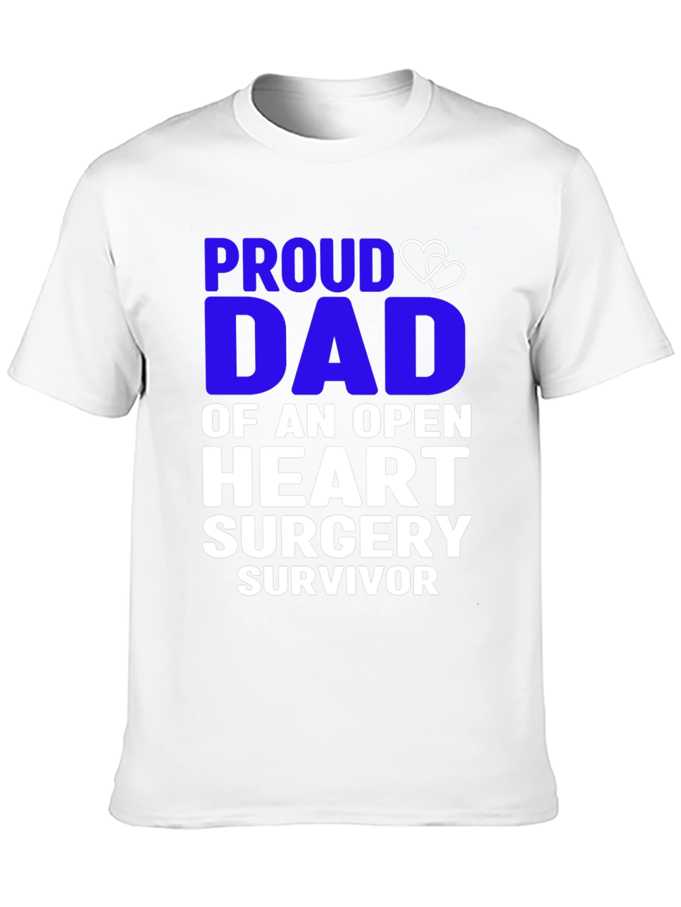 Proud Dad Open Heart Surgery Survivor T-Shirt - 10
