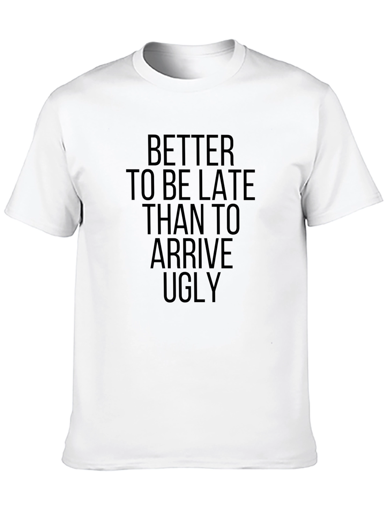 Black Funny Slogan T-Shirt - Better Late Than Ugly view 10