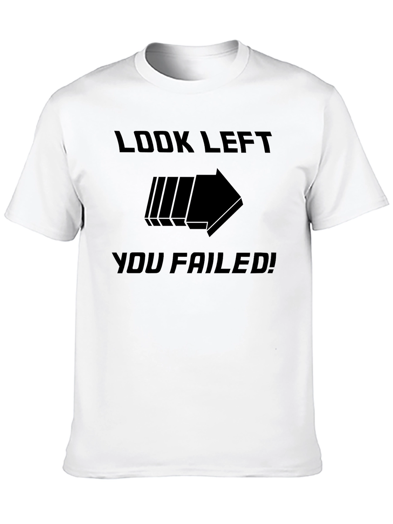 Black Look Left You Failed! Black Humor T-Shirt view 10