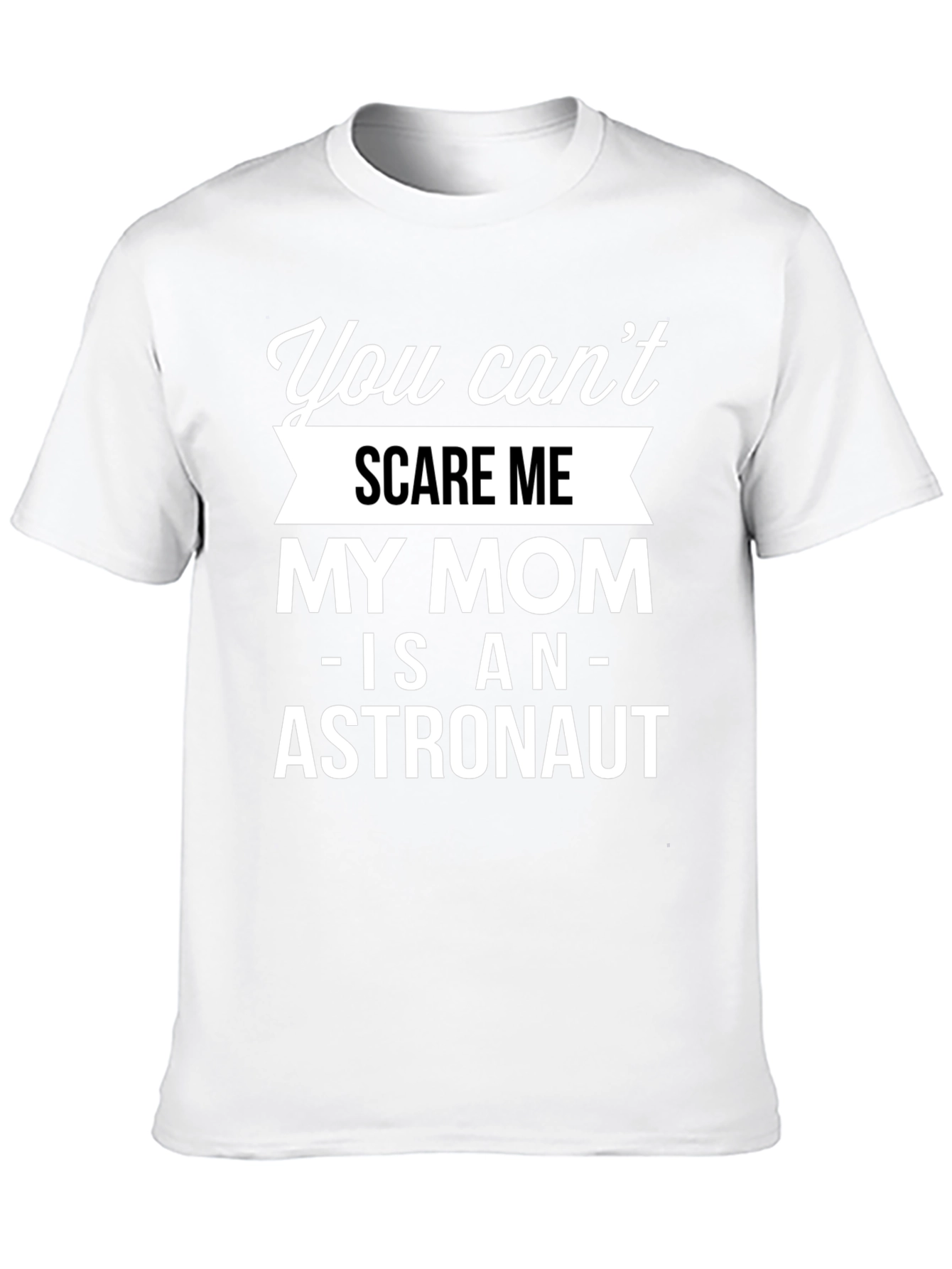 Black Funny Astronaut Mom T-Shirt - You Can't Scare Me! view 10