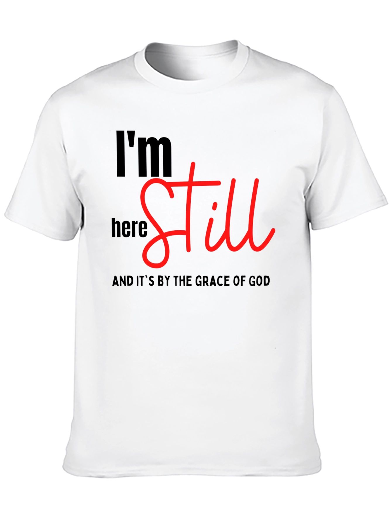 Black I'm Still Here T-Shirt - Grace of God view 10
