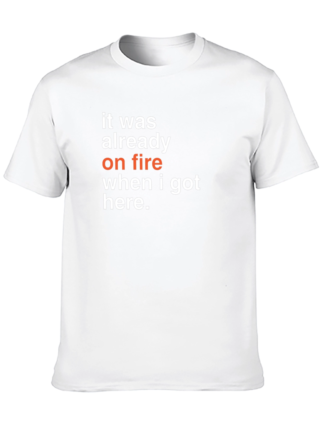 Black It Was Already On Fire T-Shirt - Funny Graphic Tee view 10