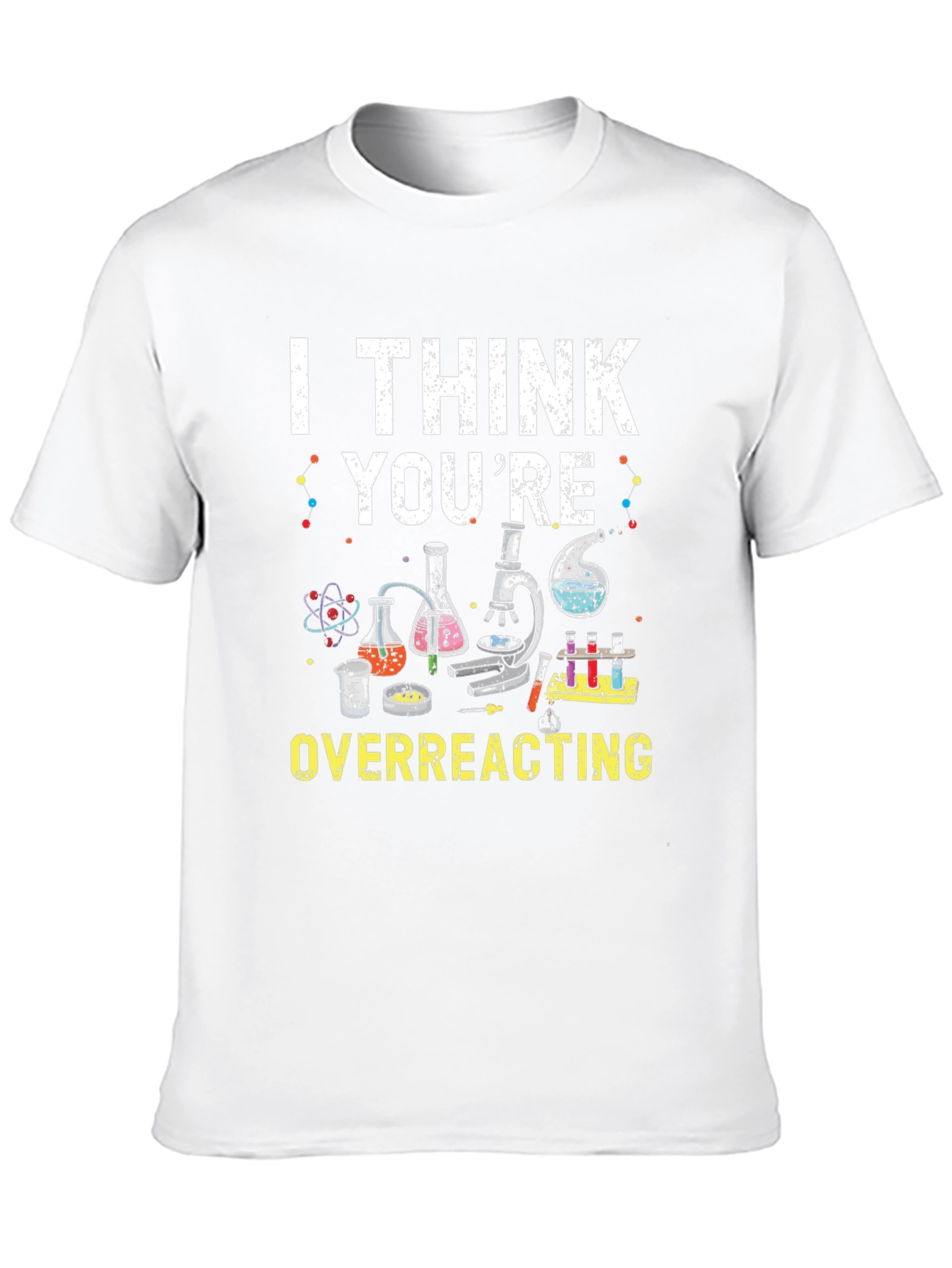 Black I Think You're Overreacting Funny Science T-Shirt view 10