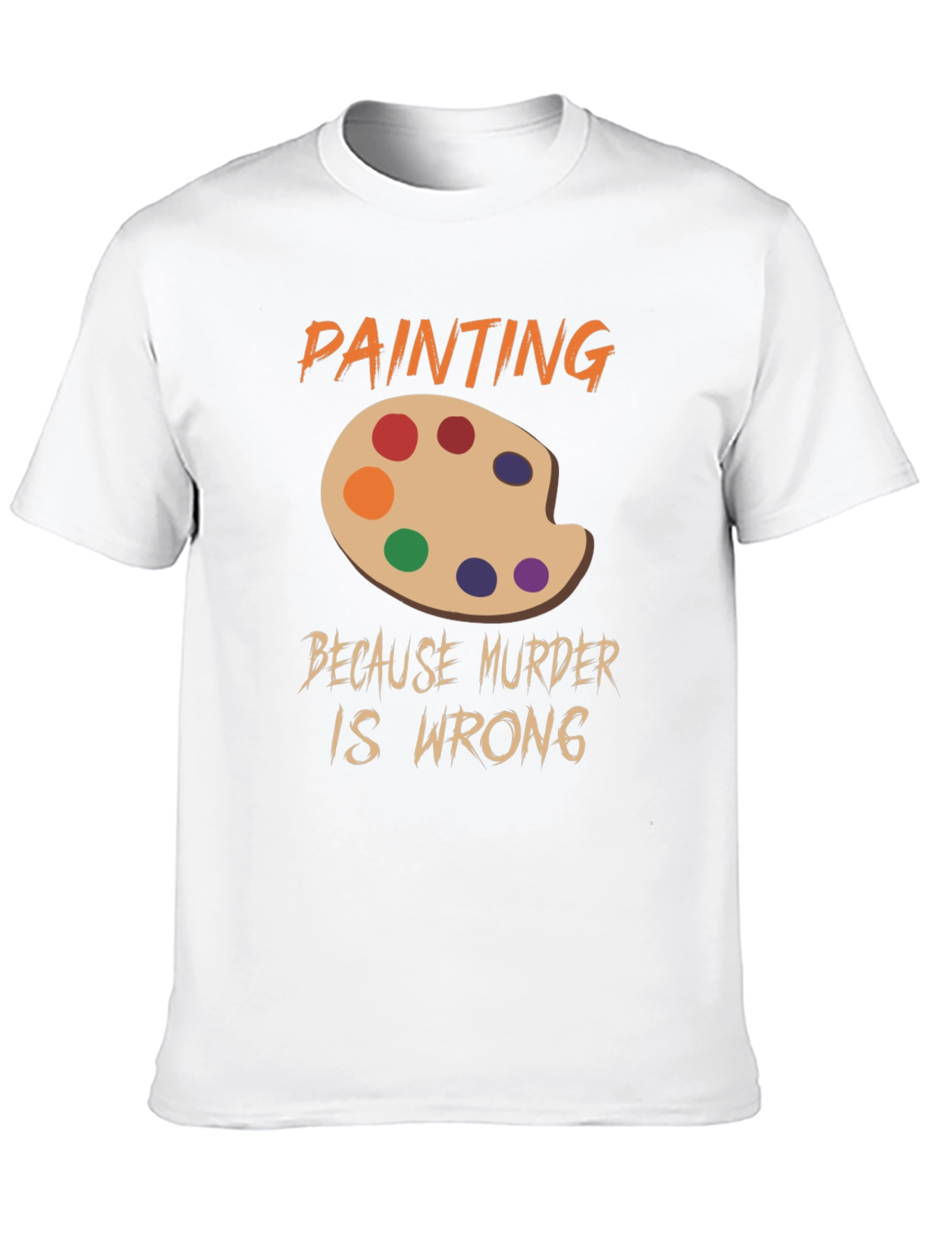 Black Painting Because Murder Is Wrong T-Shirt view 10