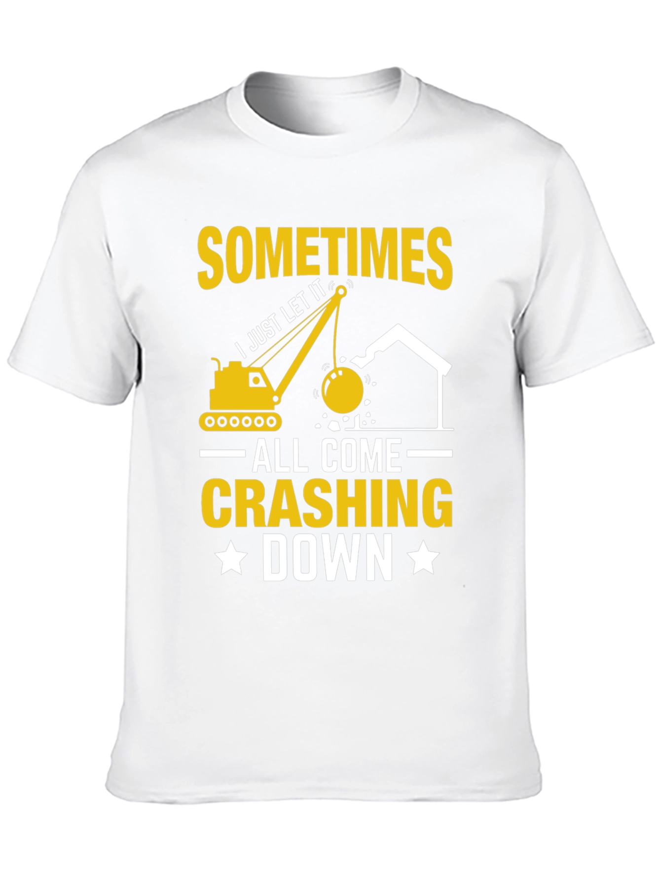 Black Sometimes I Just Let It All Come Crashing Down T-Shirt view 10