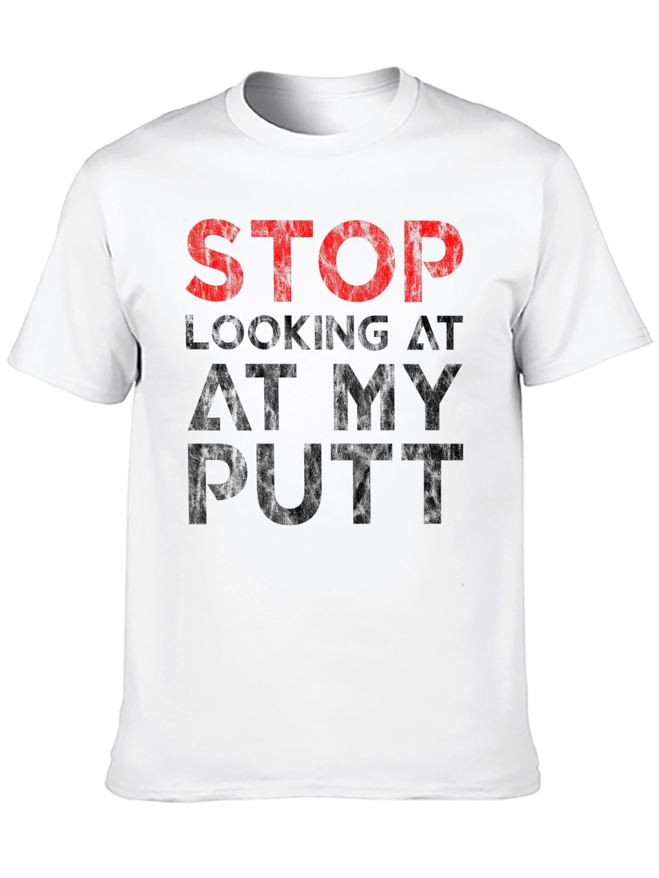Black Stop Looking At My Putt T-Shirt - Funny Golf Tee view 10