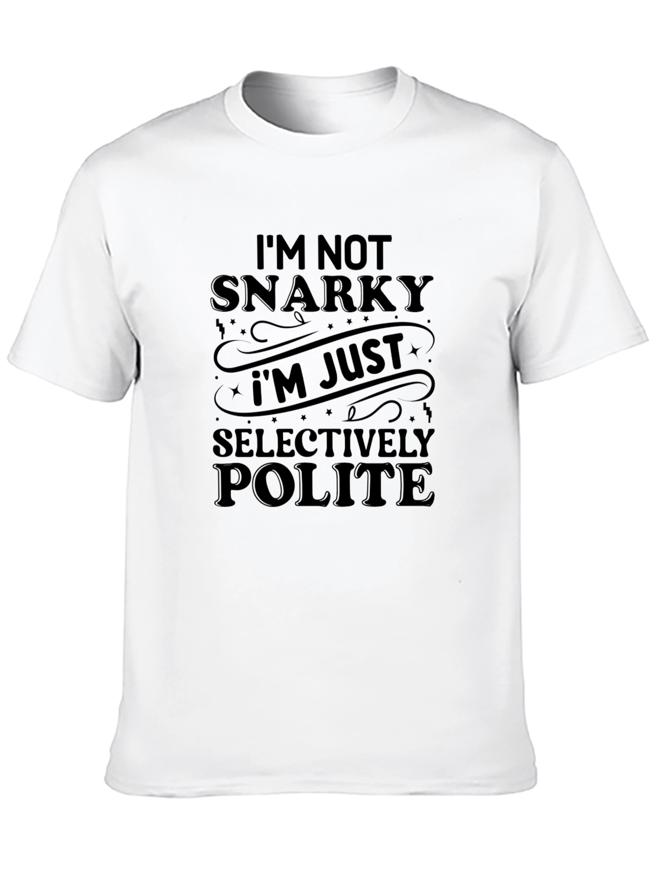 Black Snarky Selectively Polite Graphic T-Shirt view 10