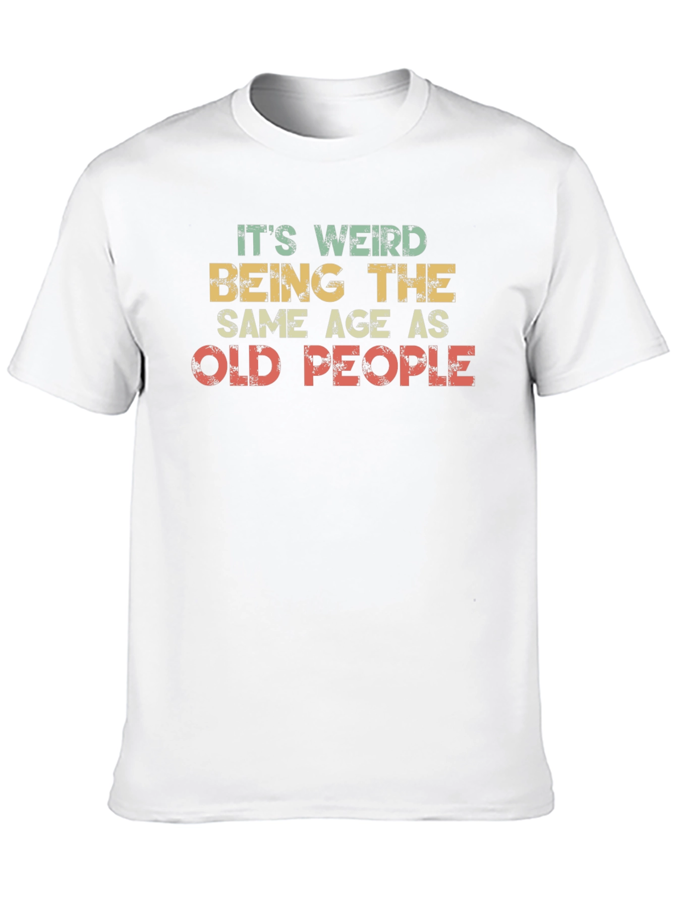 Black It's Weird Being the Same Age as Old People T-Shirt view 10