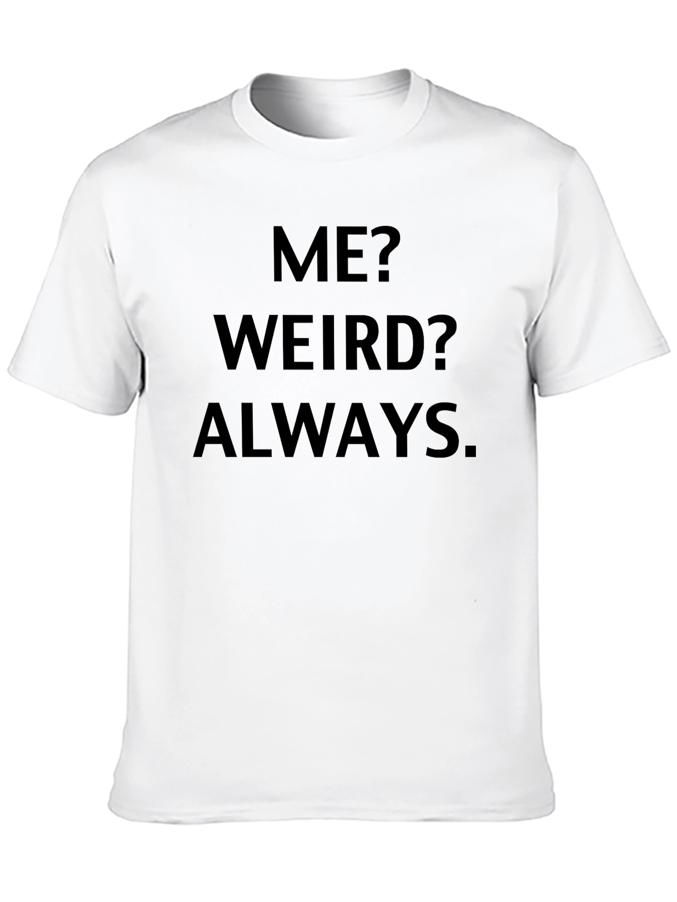 Black Me? Weird? Always. Black Graphic Tee view 10