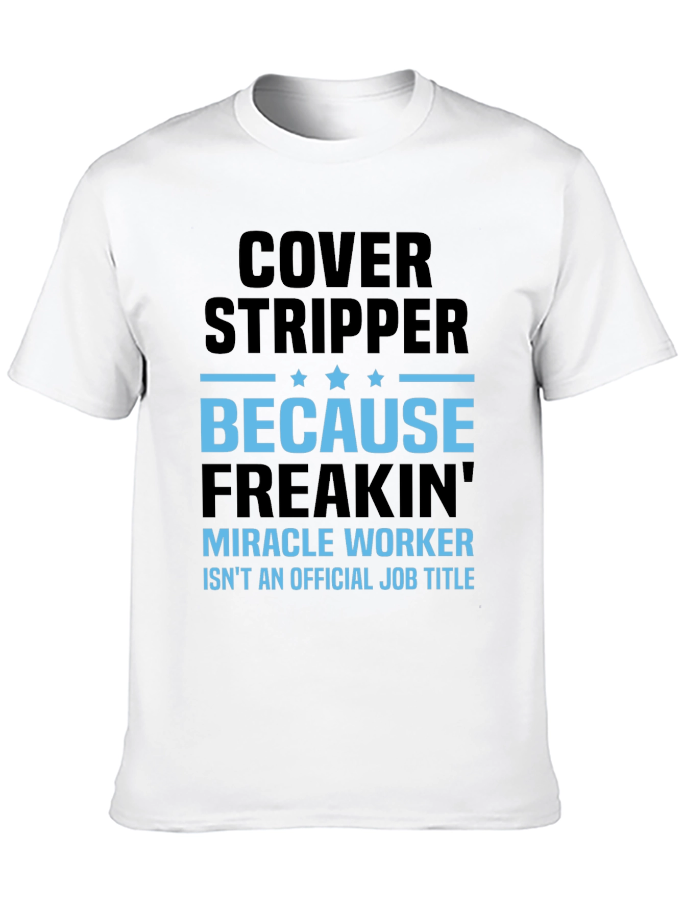 Black Funny Cover Stripper T-Shirt - Miracle Worker Alternative view 10