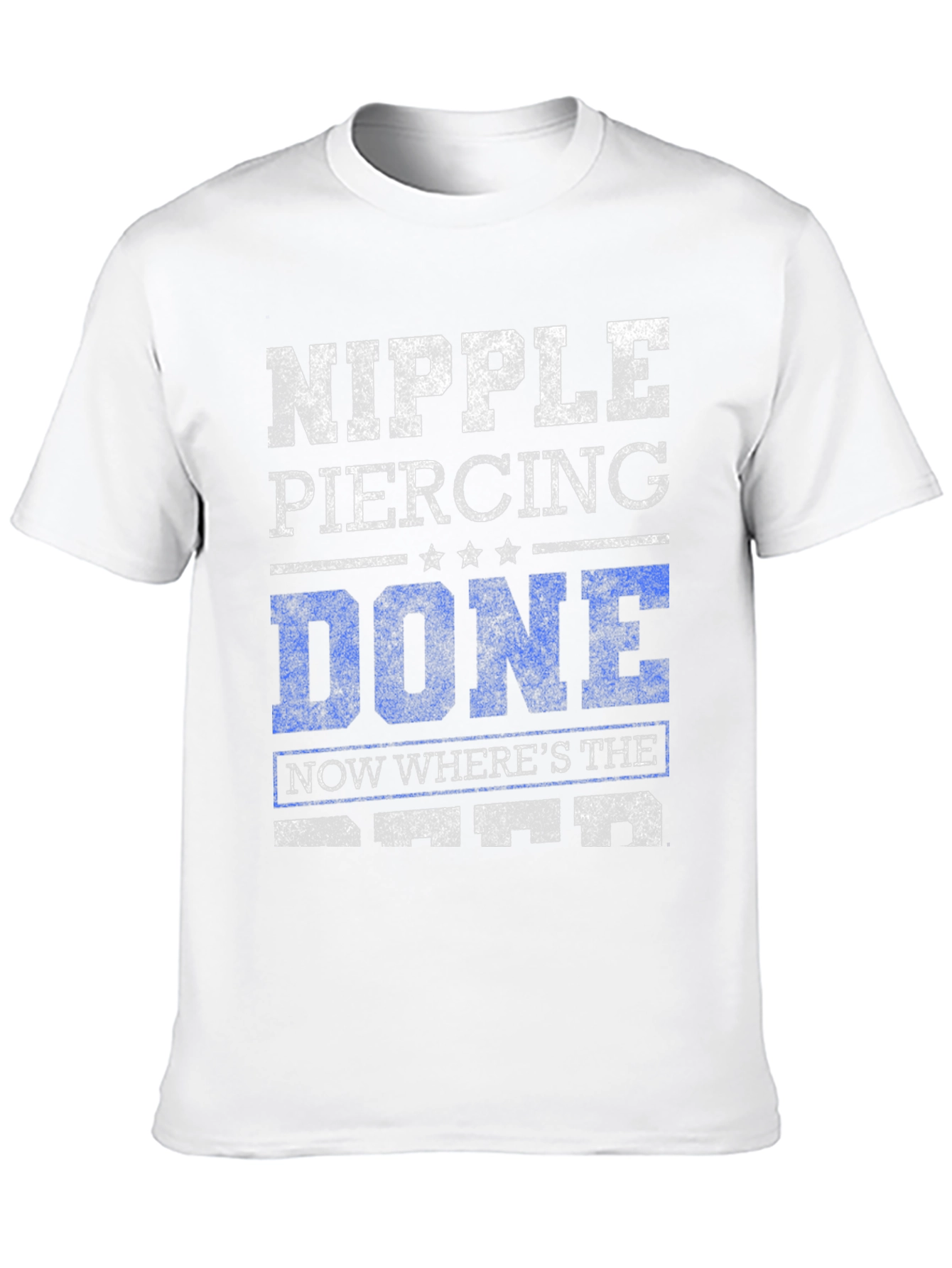 Black Nipple Piercing Done Funny Sarcastic Graphic Tee view 10