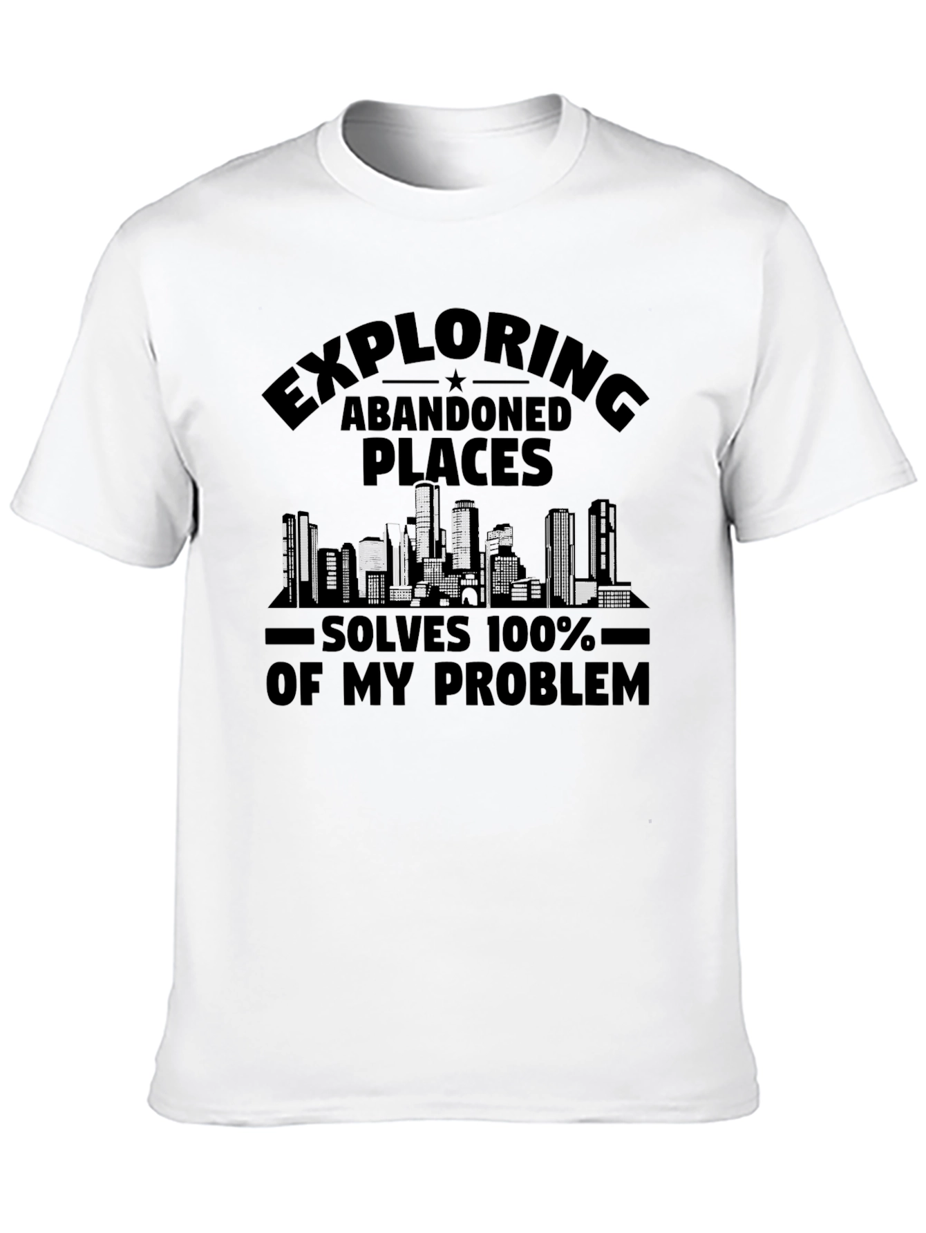 Exploring Abandoned Places T-Shirt - Solve Problems - 10