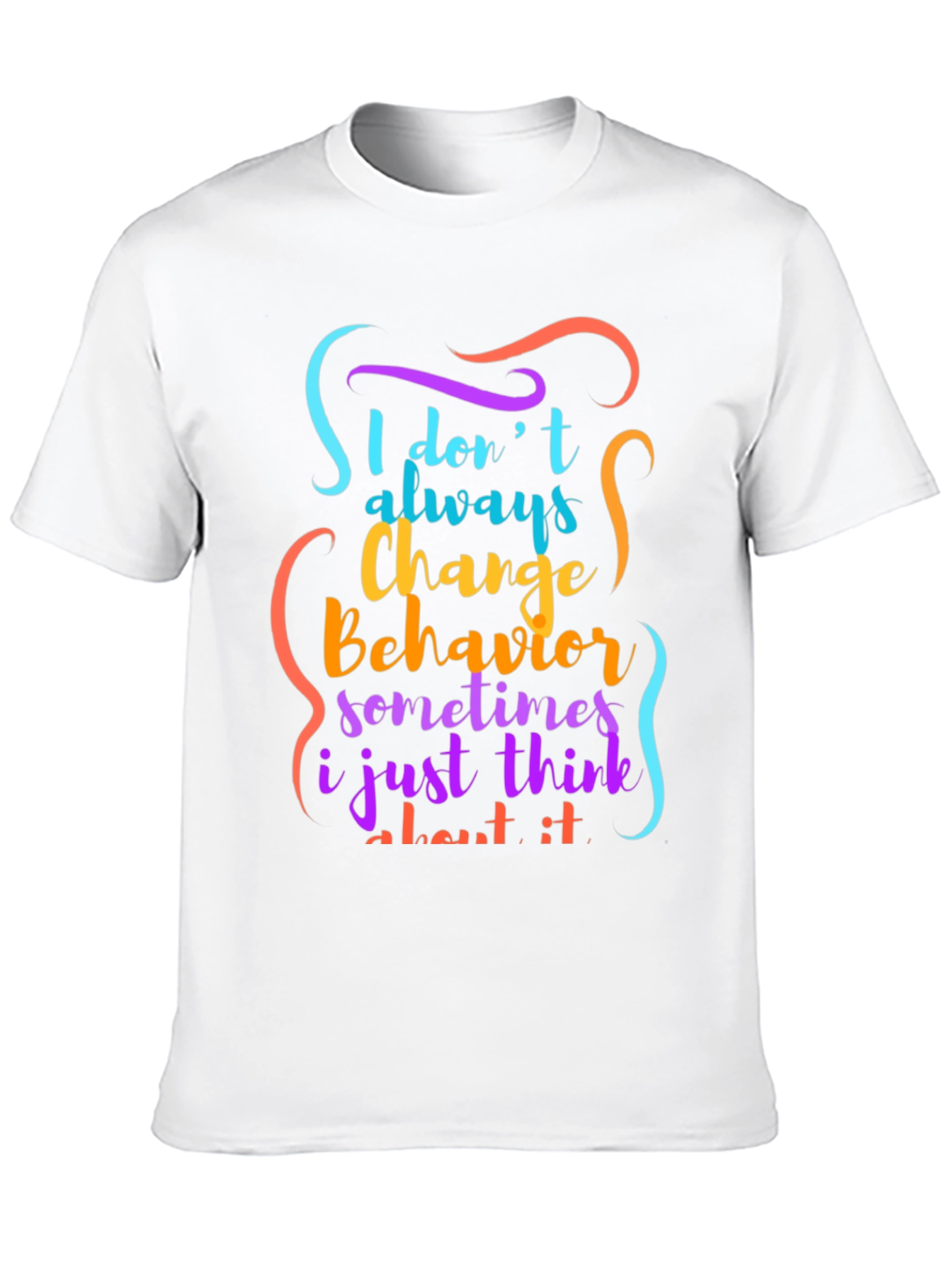 Black Funny 'I Don't Always Change Behavior' Graphic Tee view 10