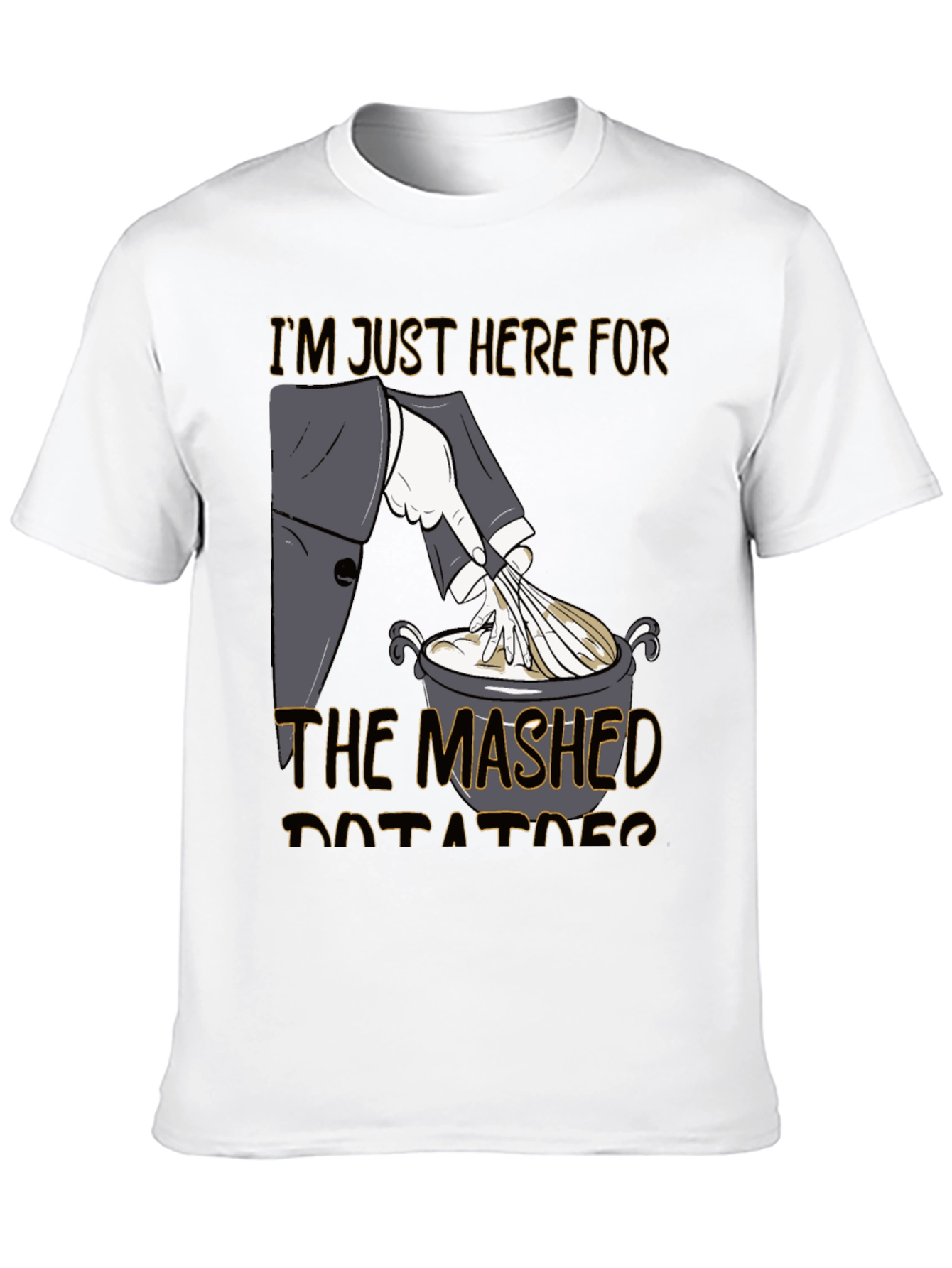Black Mashed Potato T-Shirt, I'm Just Here For The Mashed Potatoes view 10