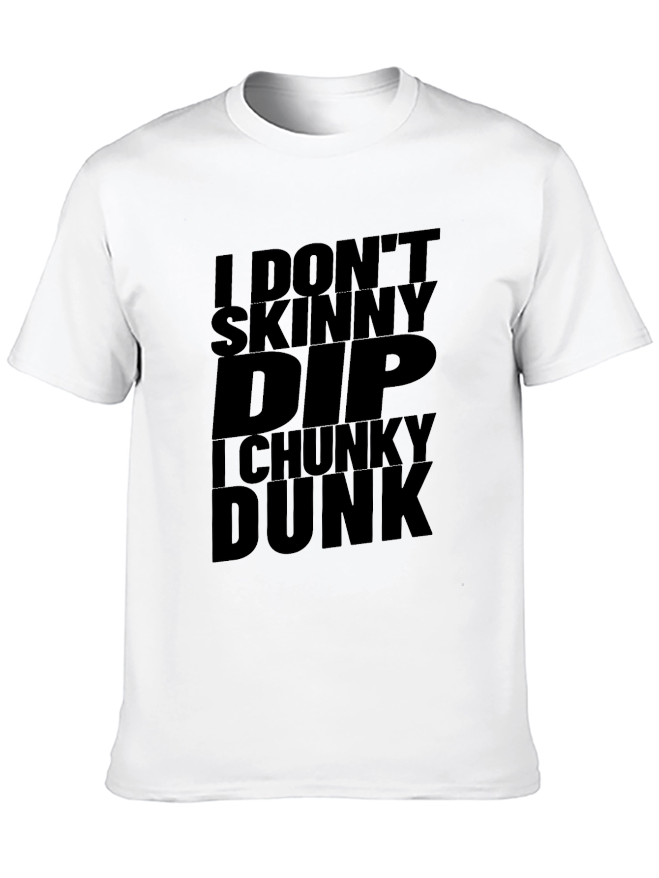 Black I Don't Skinny Dip, I Chunky Dunk Black T-Shirt view 10