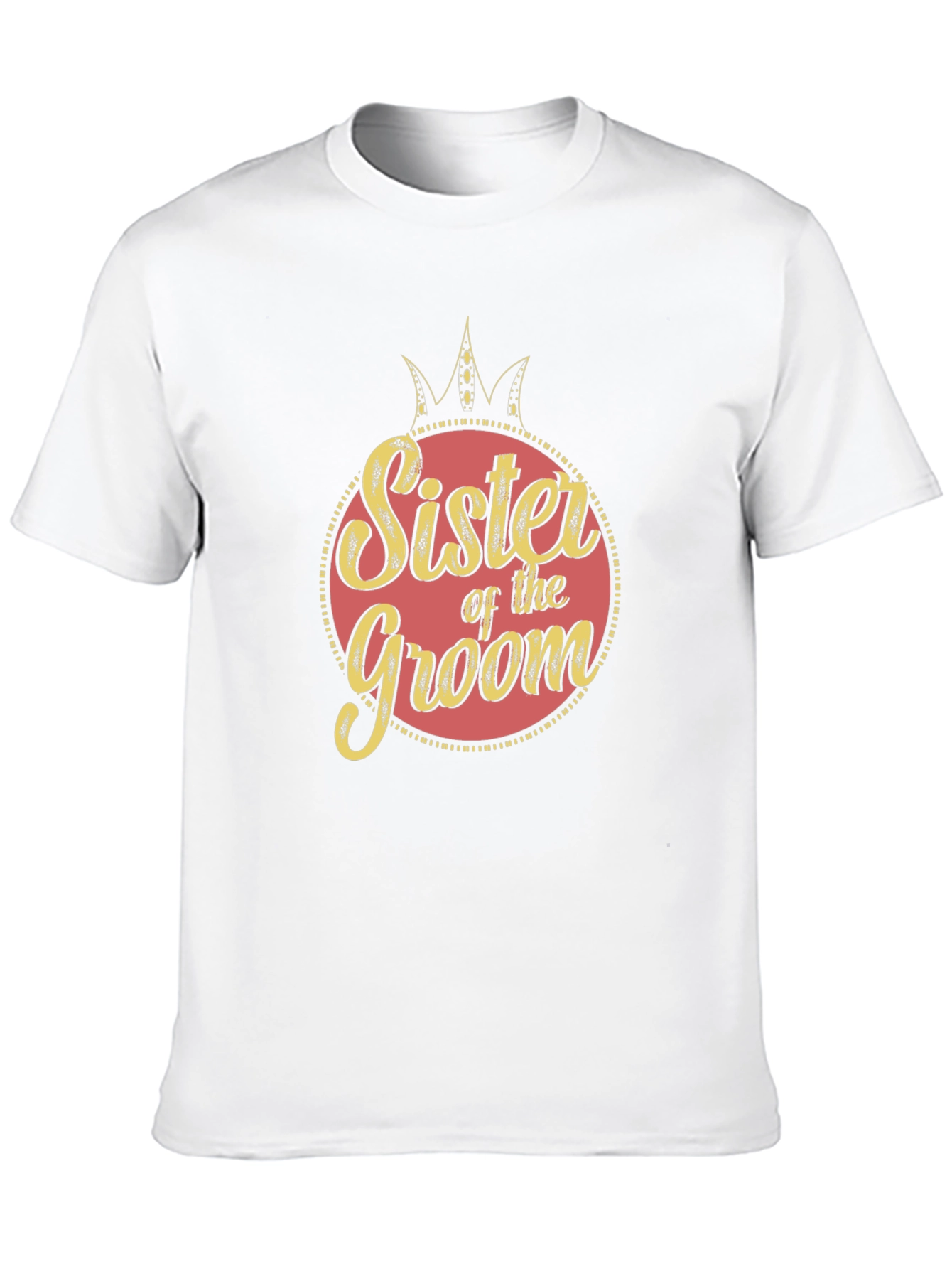 Sister of the Groom Crew Neck T-Shirt - 10