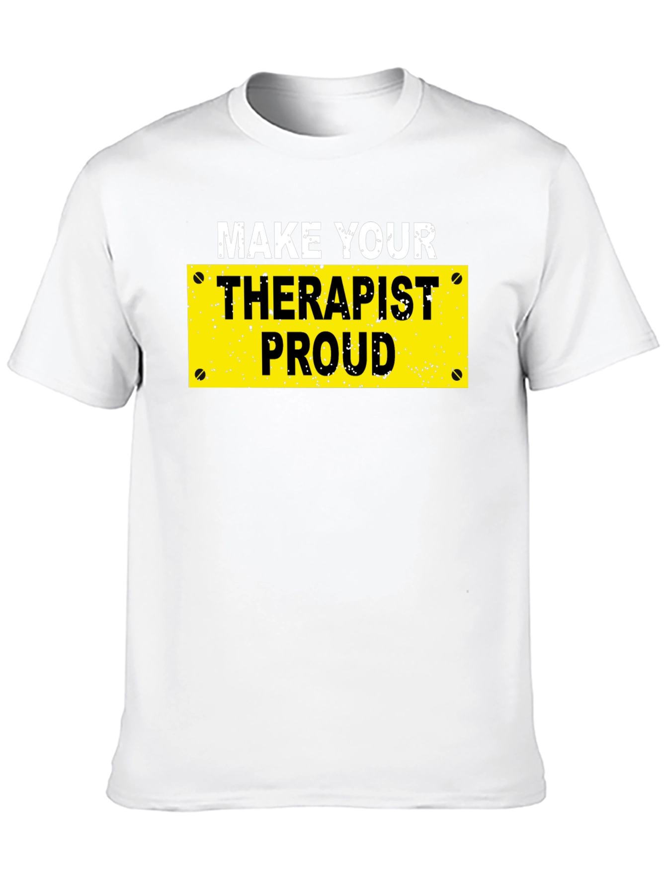 Black Make Your Therapist Proud T-Shirt - Novelty Graphic Tee view 10