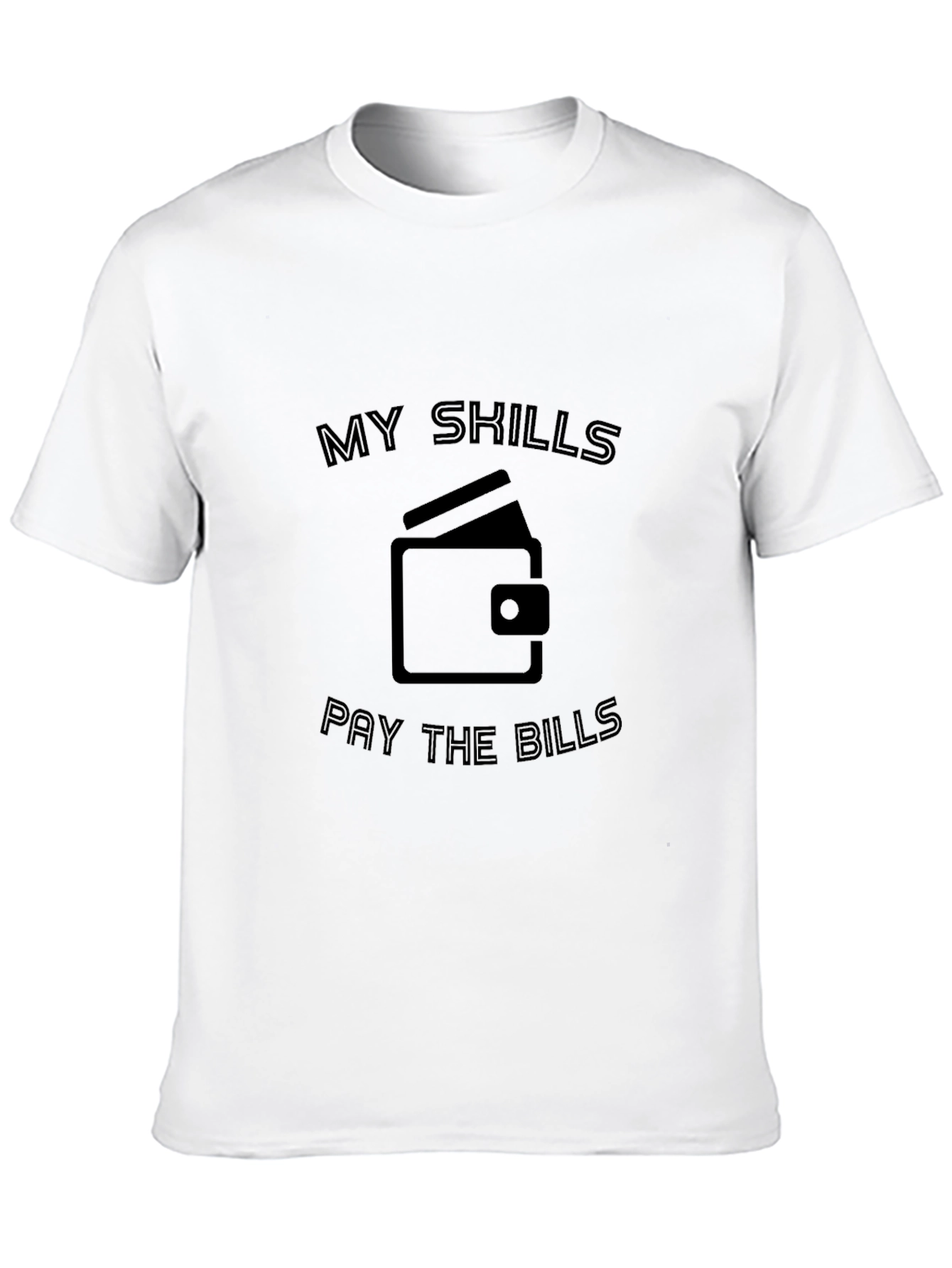 Black My Skills Pay The Bills T-Shirt view 10