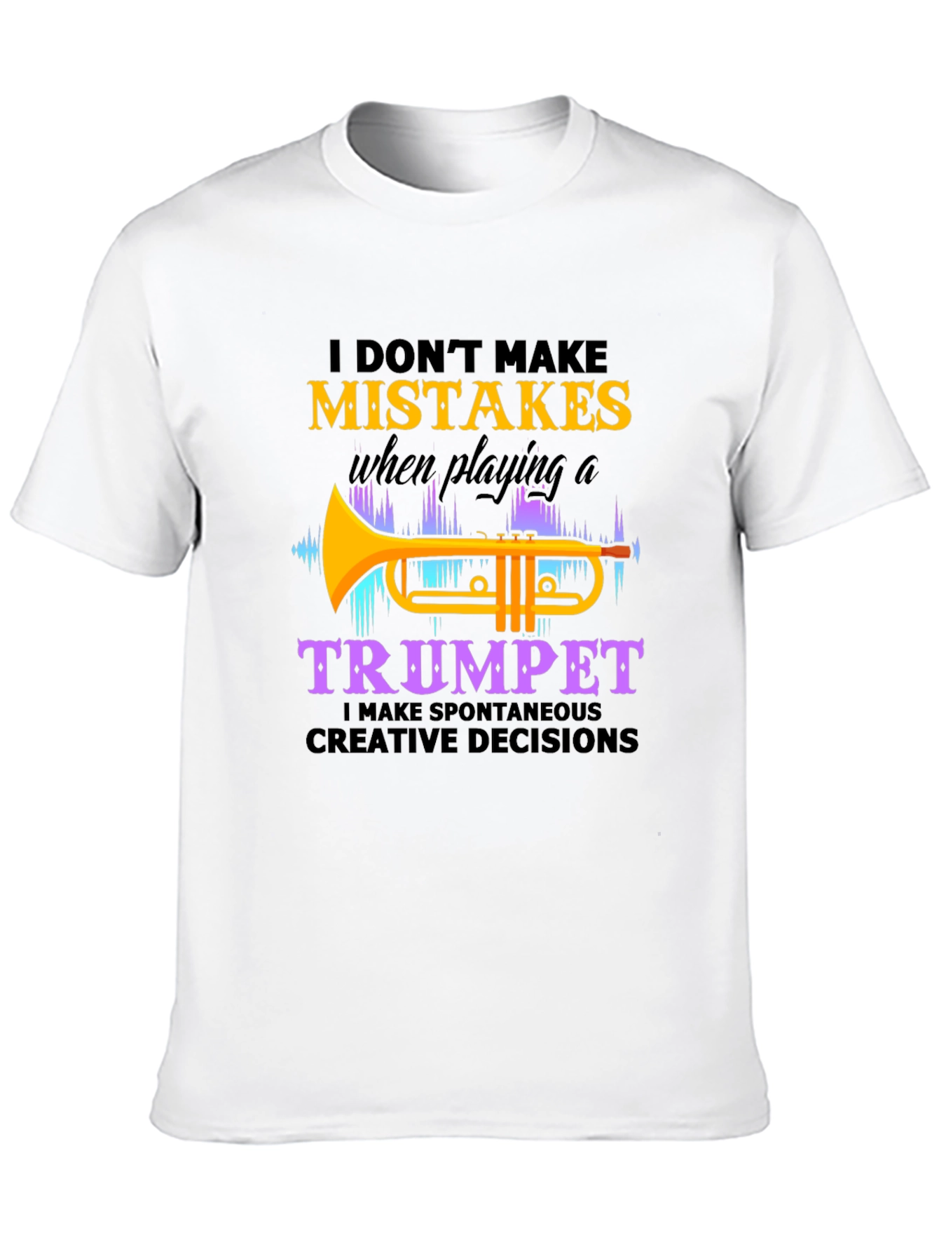 Black Funny Trumpet Player T-Shirt - I Don't Make Mistakes view 10